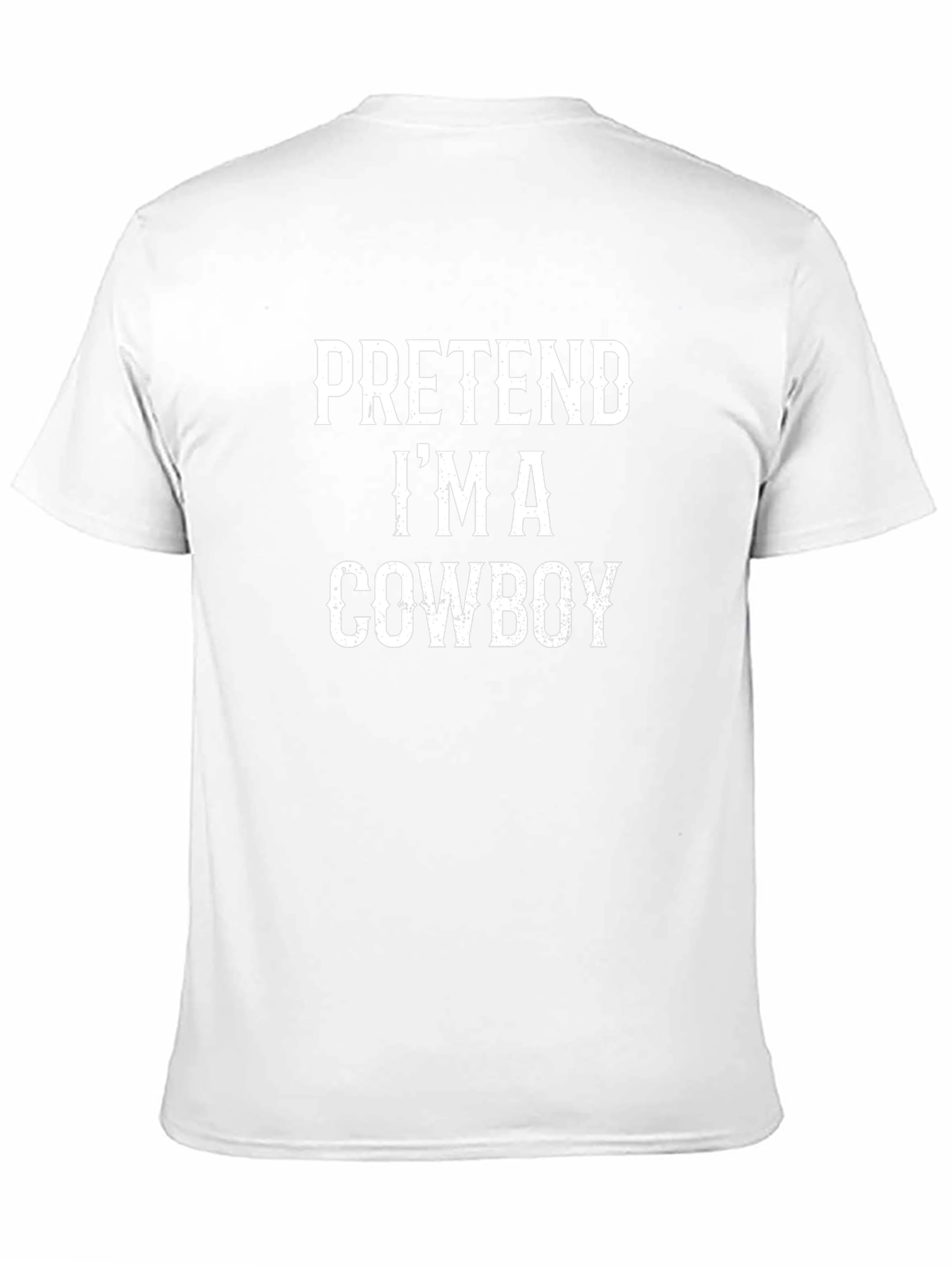 Pretend Im a Cowboy Graphic T-Shirt