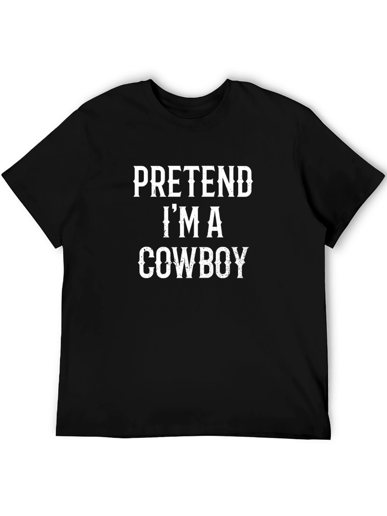 Pretend Im a Cowboy Graphic T-Shirt