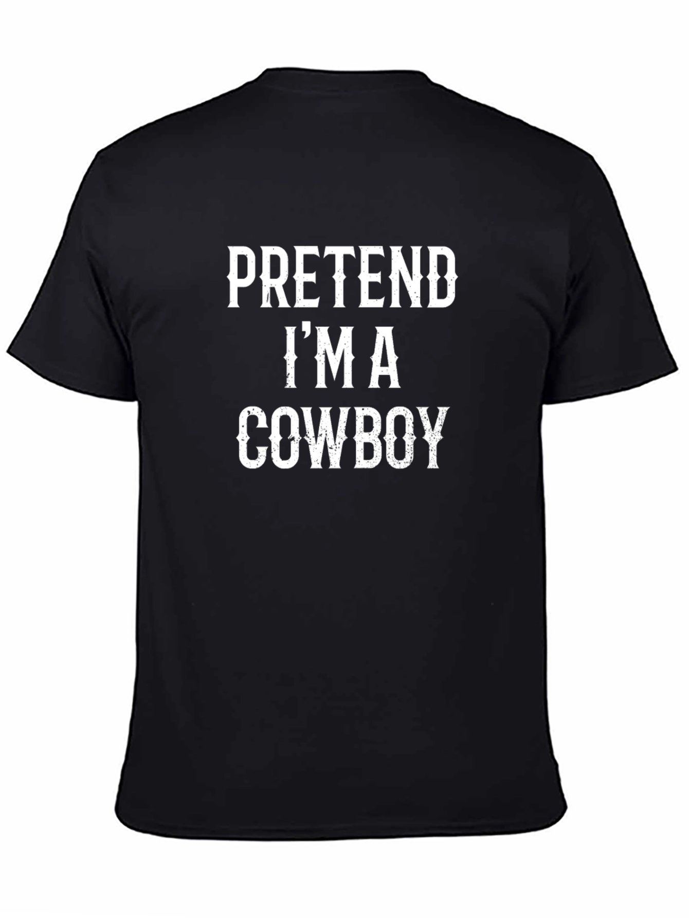 Pretend Im a Cowboy Graphic T-Shirt