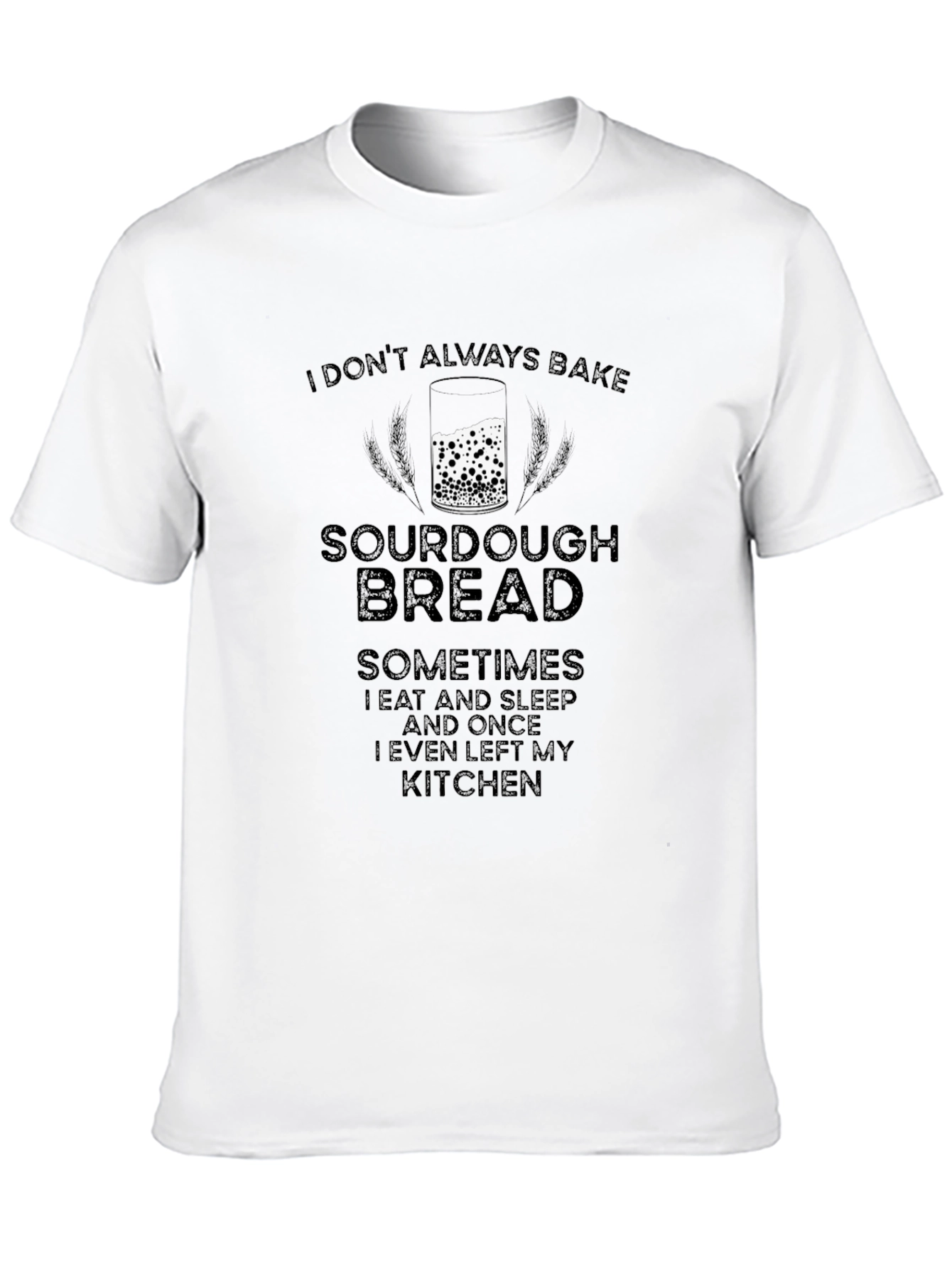 Sourdough Bread Baker Graphic T-Shirt - Funny Tee