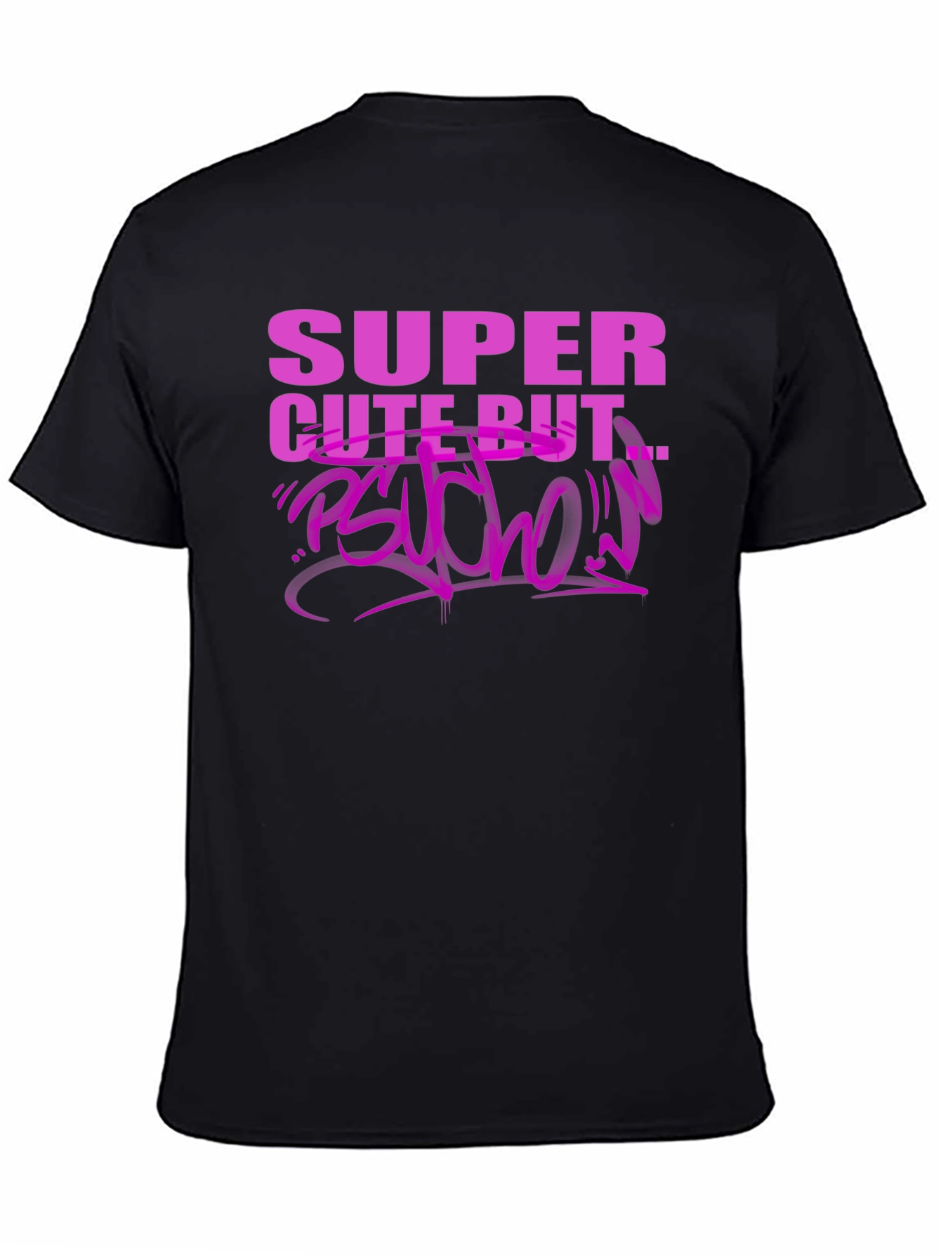 Super Cute But Psycho T-Shirt - Edgy Graphic Tee