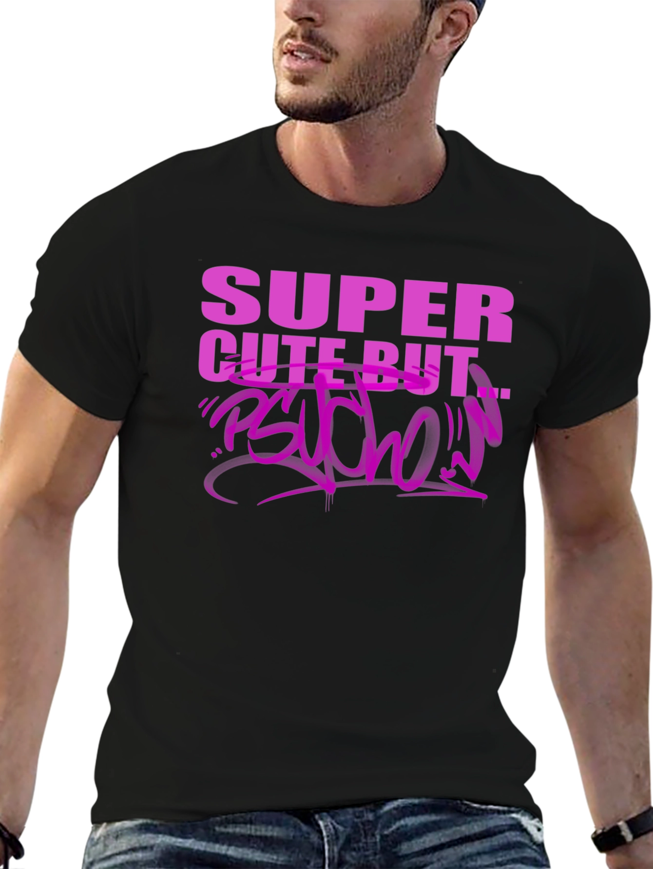 Super Cute But Psycho T-Shirt - Edgy Graphic Tee
