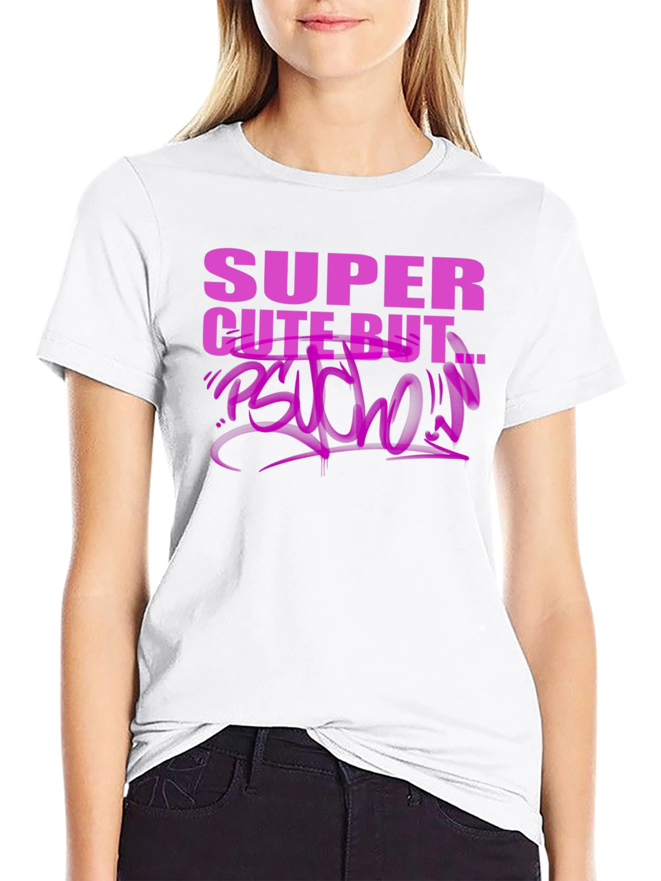 Super Cute But Psycho T-Shirt - Edgy Graphic Tee