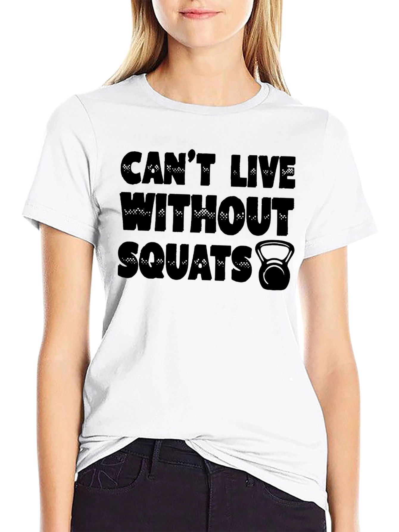 Cant Live Without Squats T-Shirt