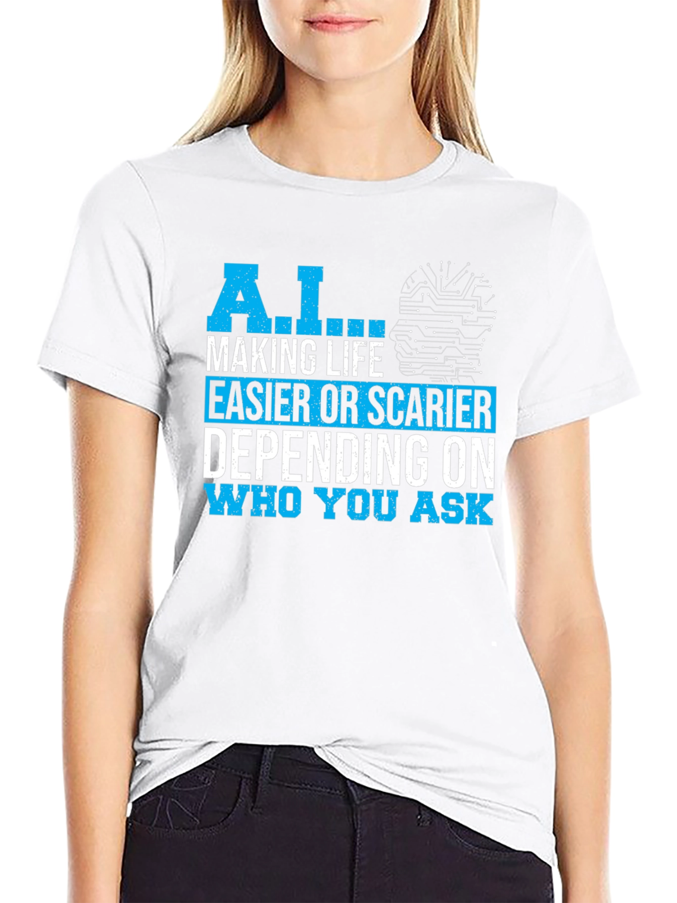 AI Making Life Easier or Scarier T-Shirt