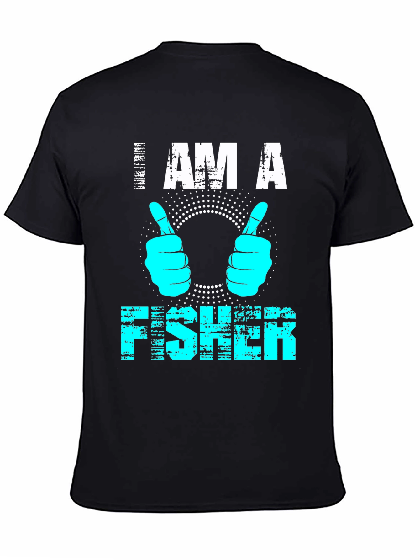 I AM A FISHER T-Shirt - Fun Fishing Tee