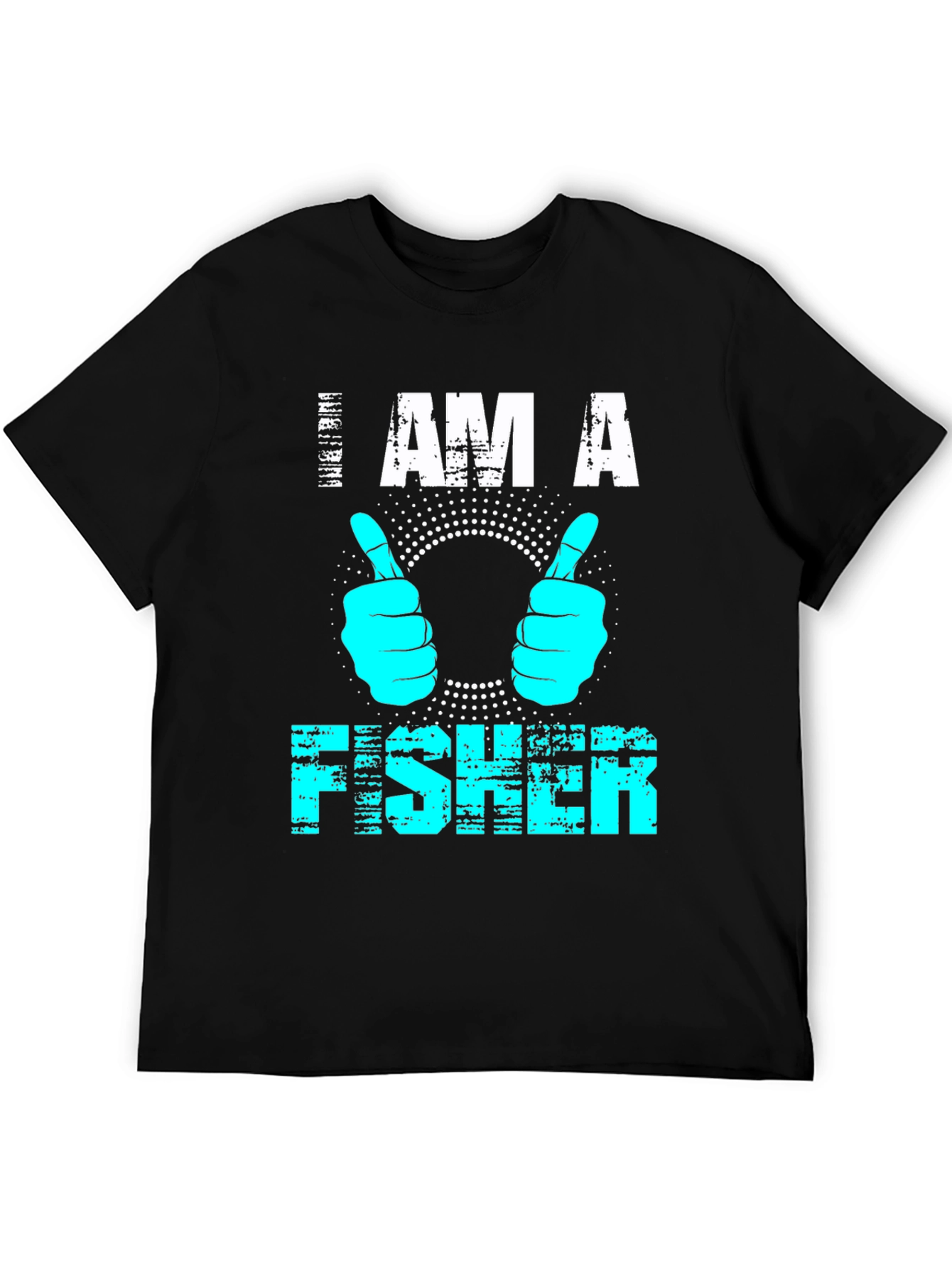 I AM A FISHER T-Shirt - Fun Fishing Tee