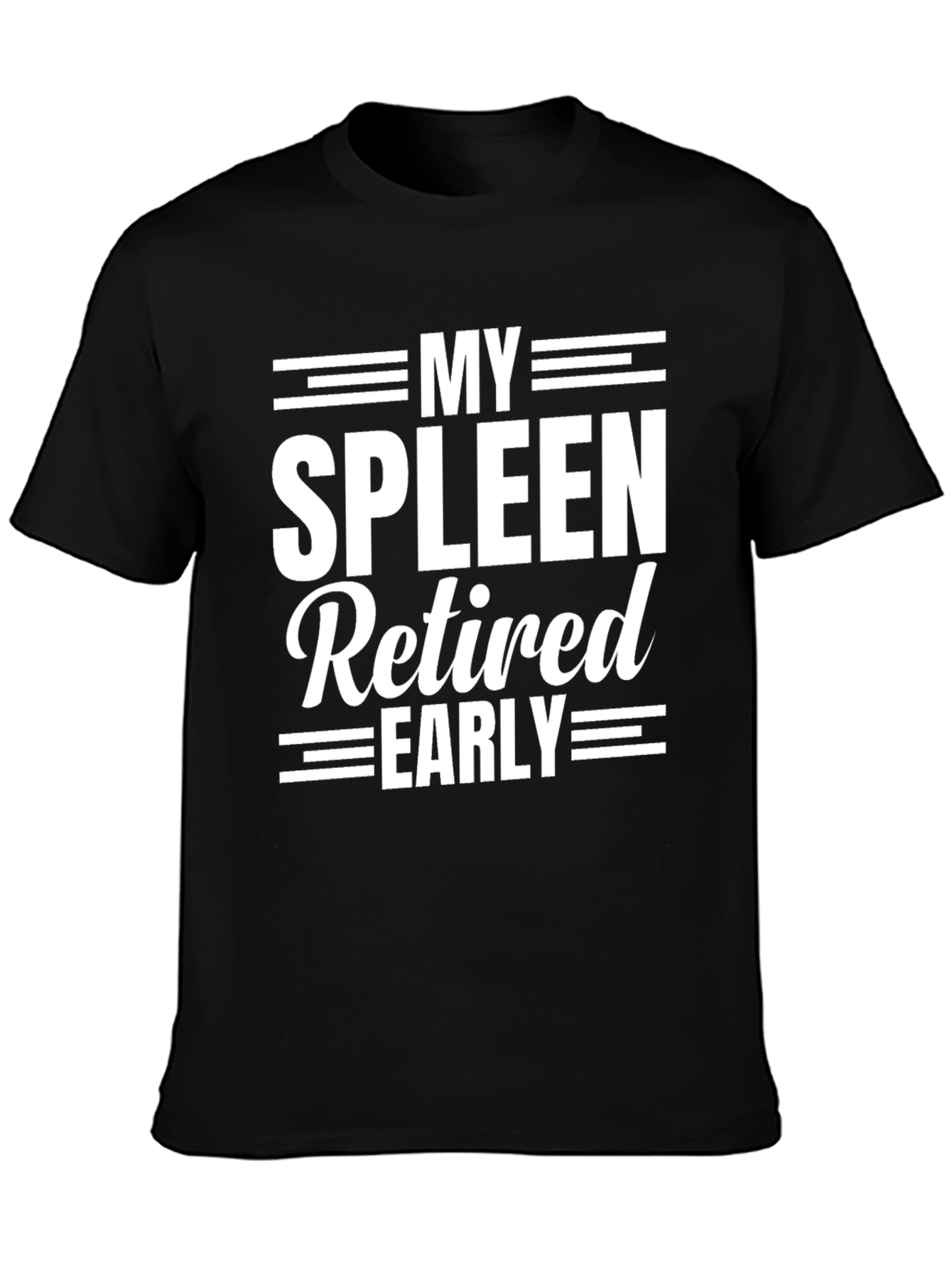 My Spleen Retired Early Funny T-Shirt