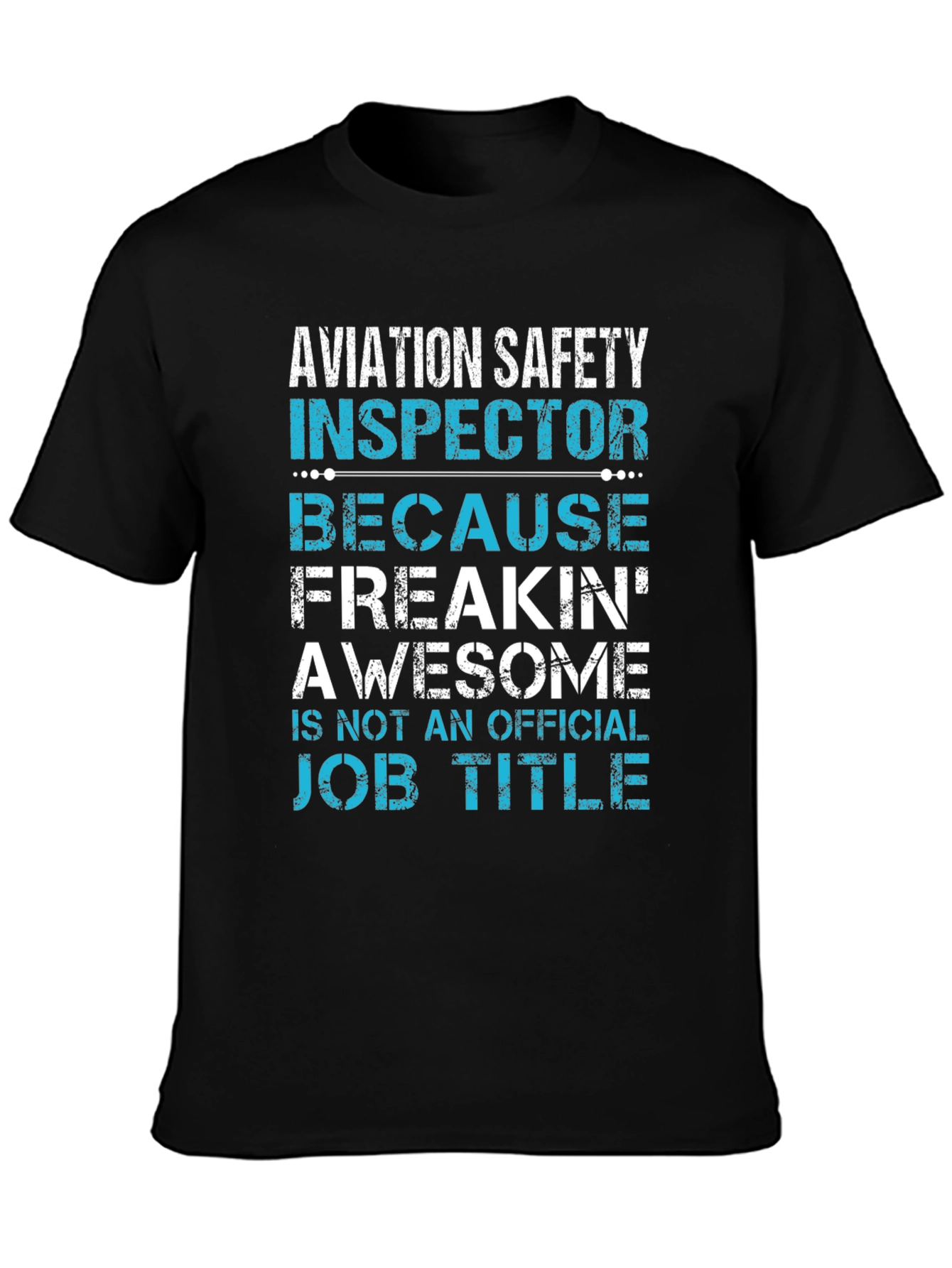 Aviation Safety Inspector Novelty T-Shirt