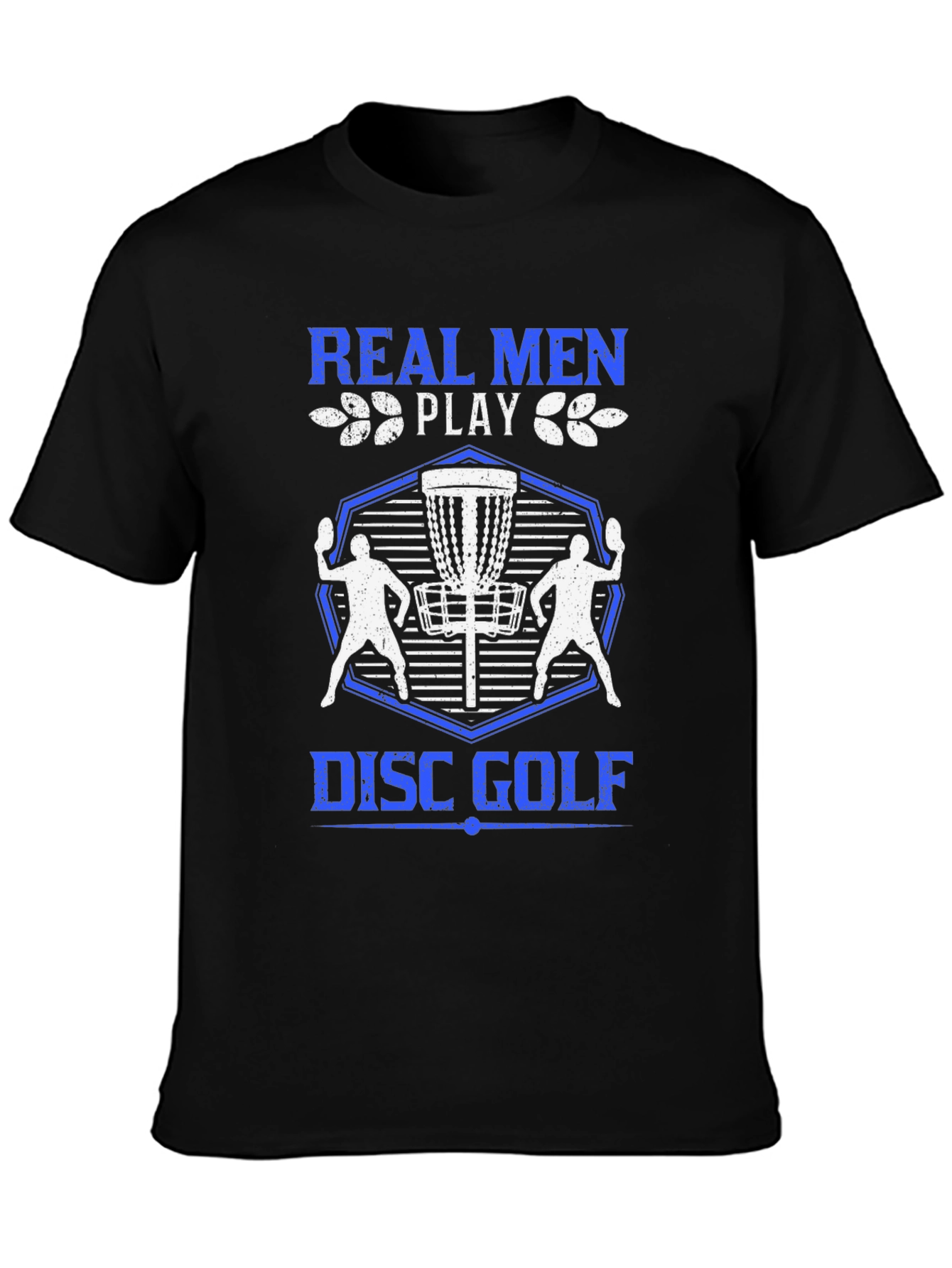 Real Men Play Disc Golf T-Shirt - Black