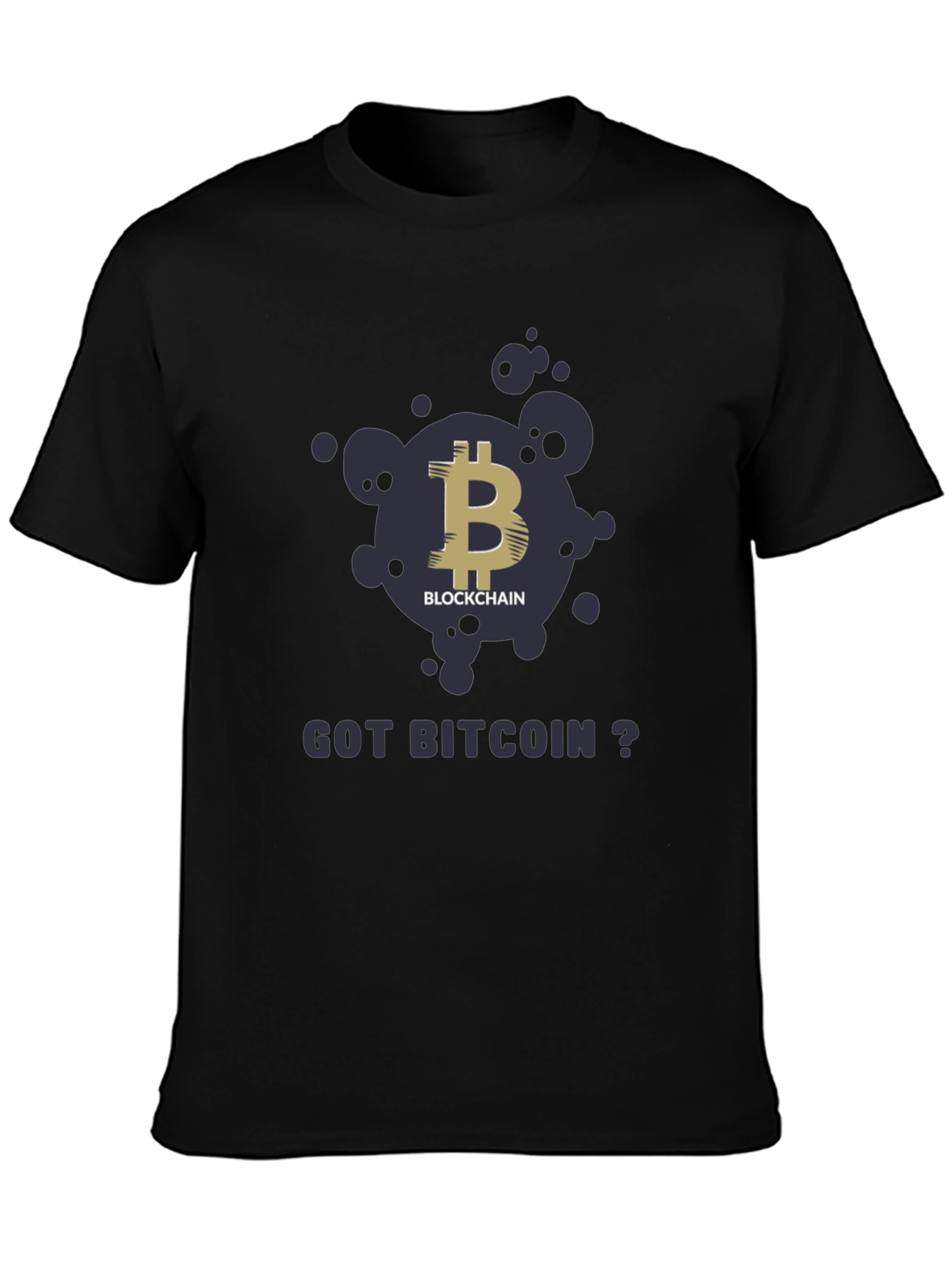 Got Bitcoin? Blockchain T-Shirt - Crypto Currency Tee