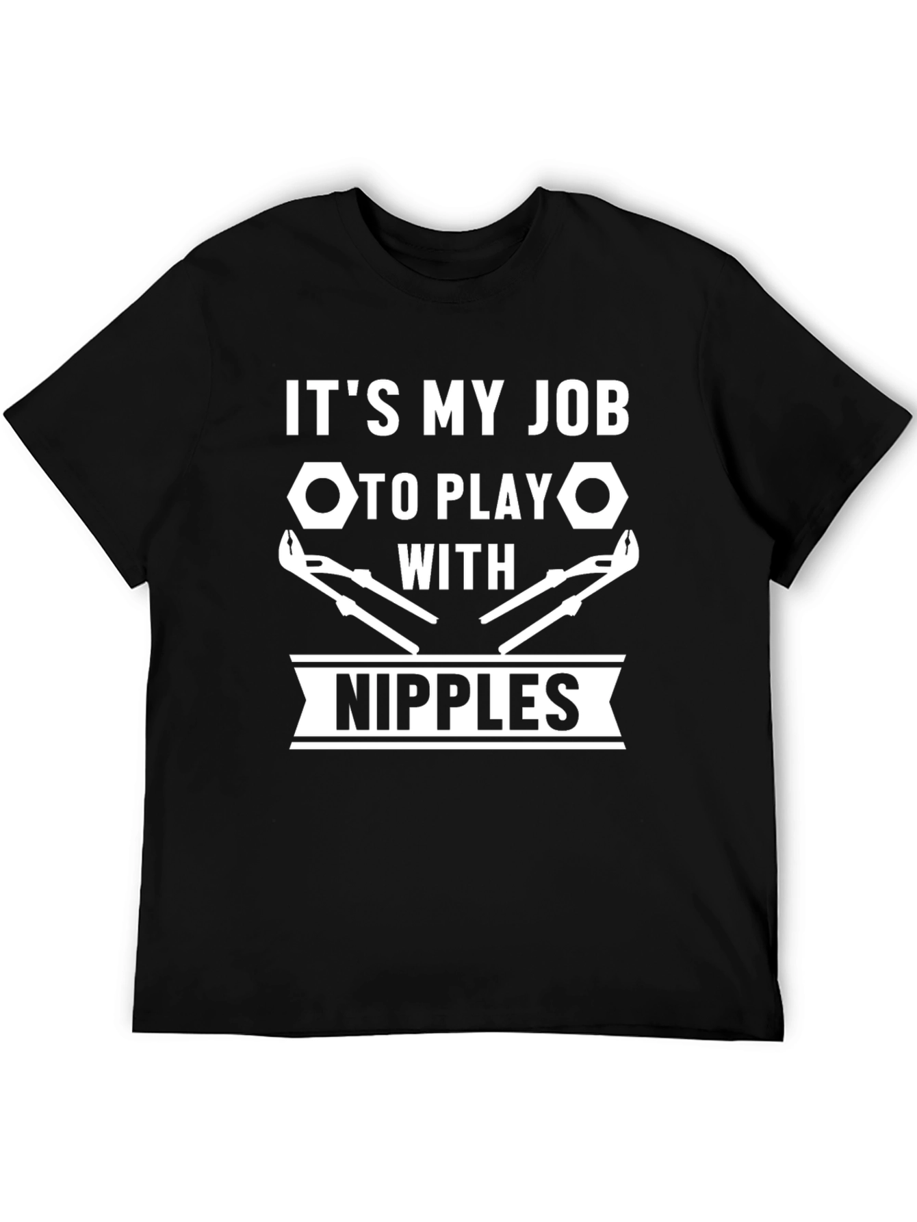 Its My Job To Play With Nipples Funny T-Shirt