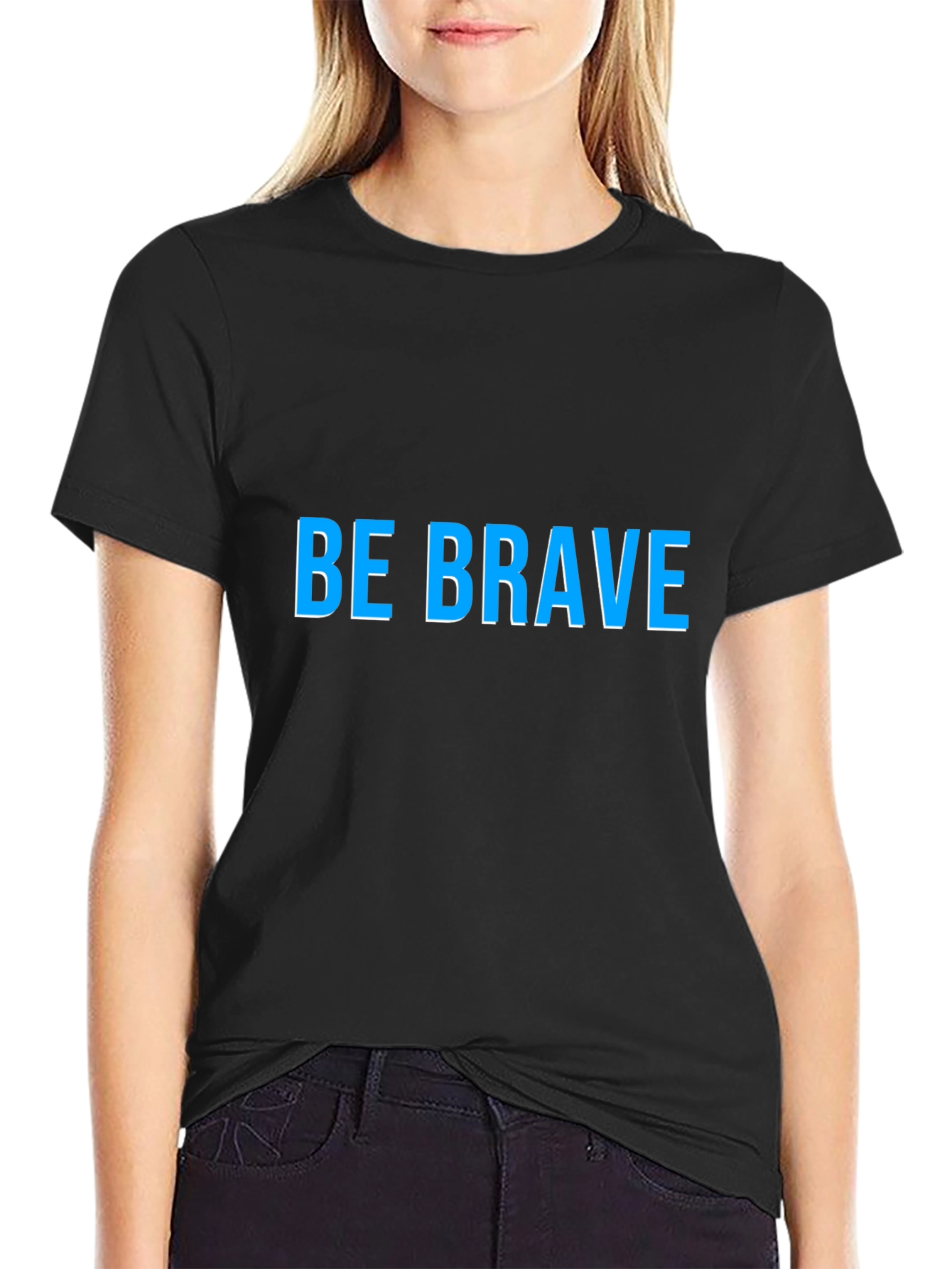Be Brave T-Shirt - Inspiring Graphic Tee