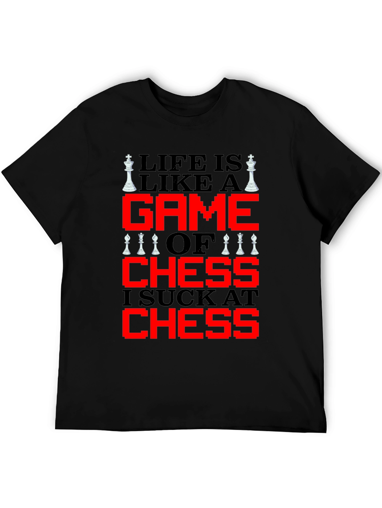 Life is Like Chess T-Shirt - Funny Game Tee