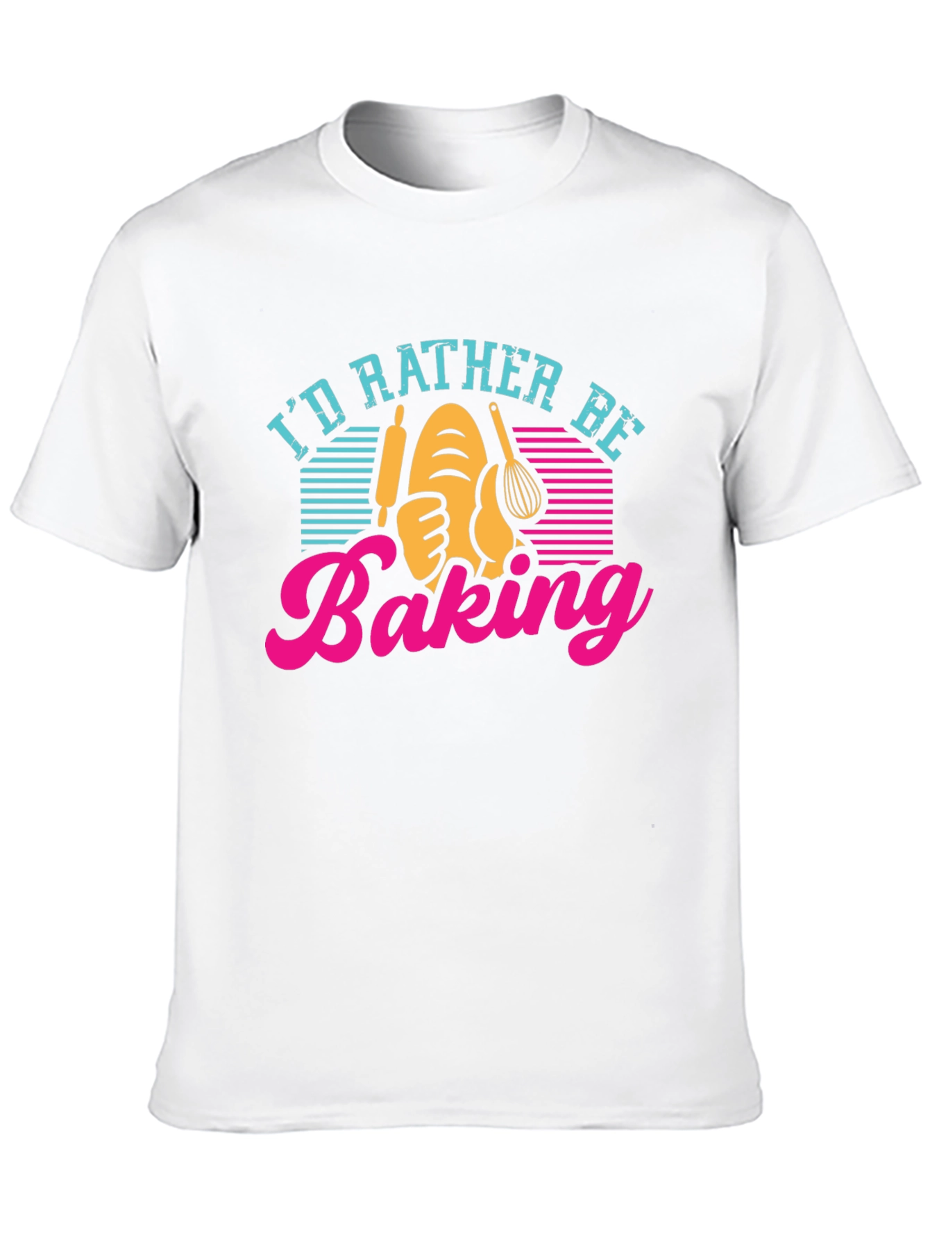 Id Rather Be Baking T-Shirt