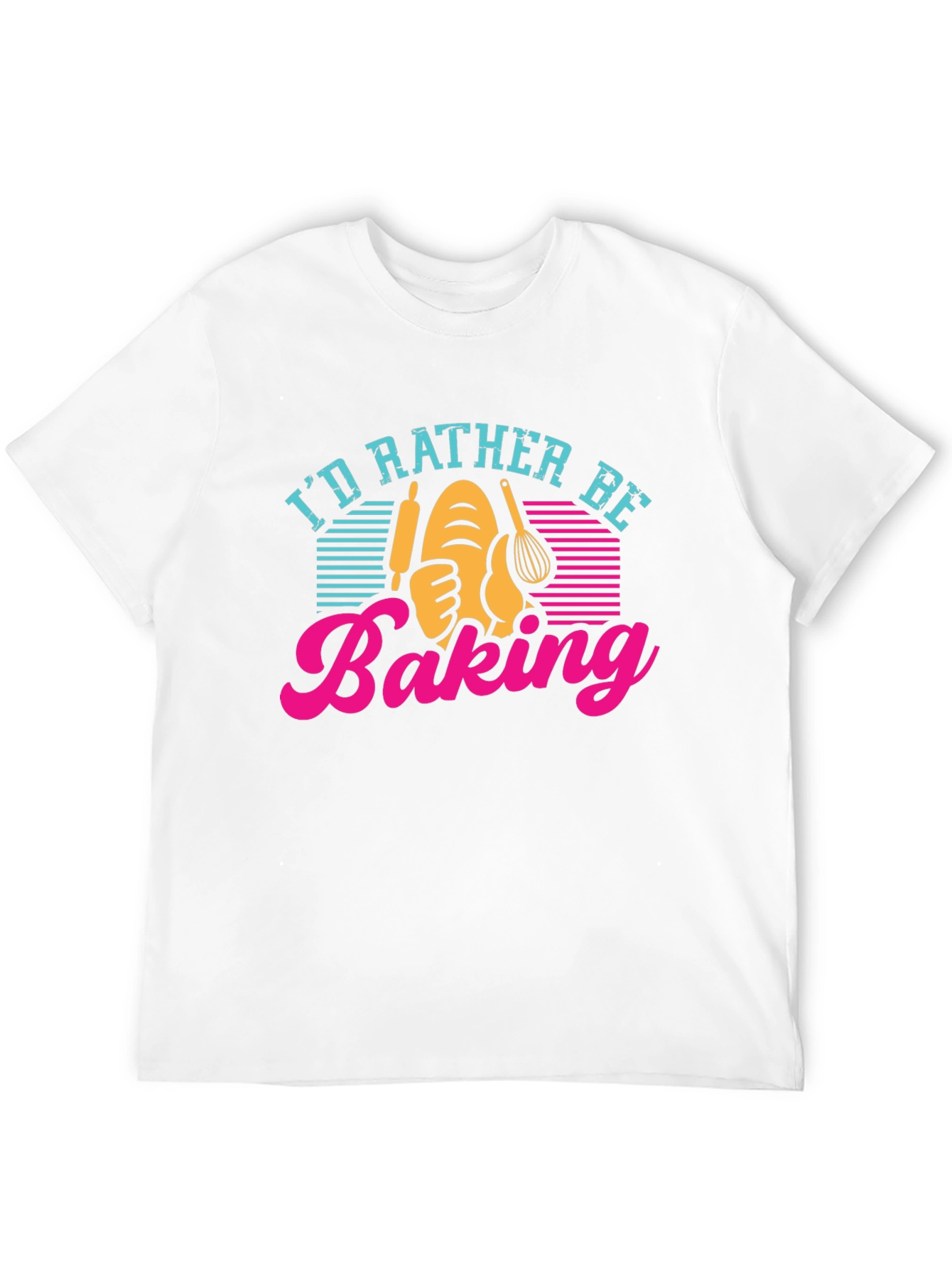Id Rather Be Baking T-Shirt