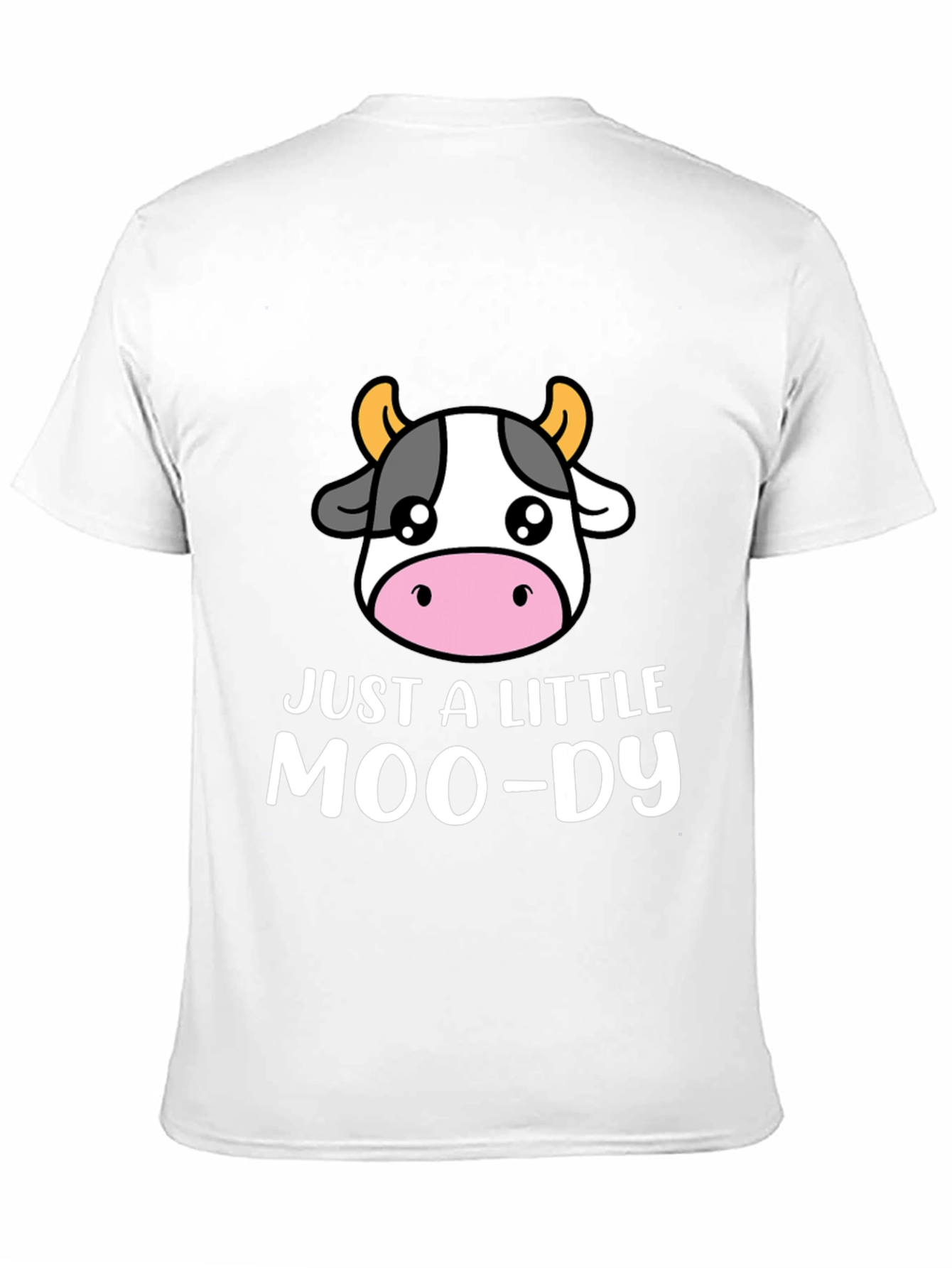 Just a Little Moo-dy Graphic T-Shirt