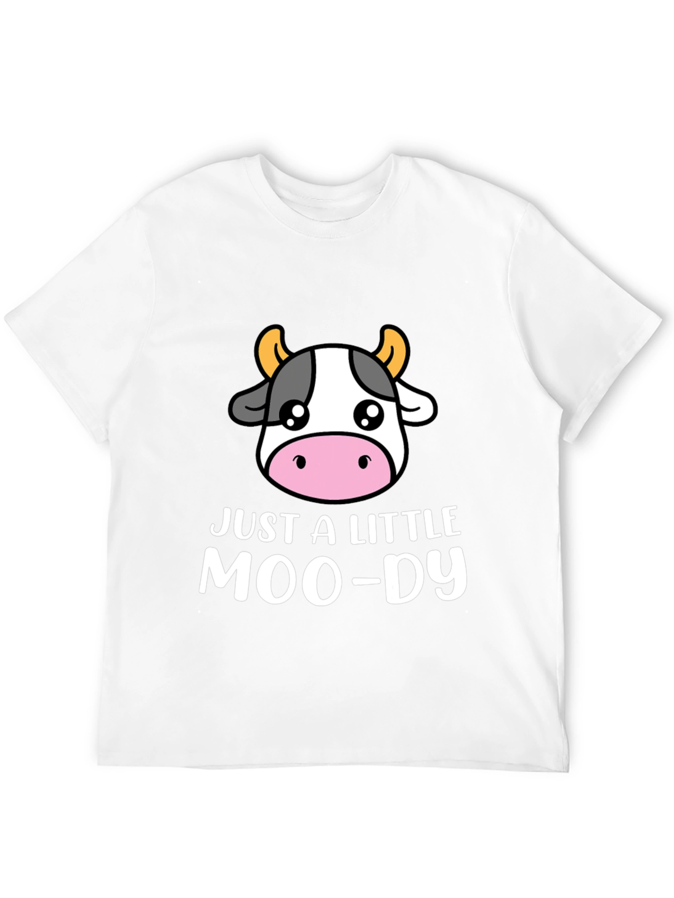 Just a Little Moo-dy Graphic T-Shirt