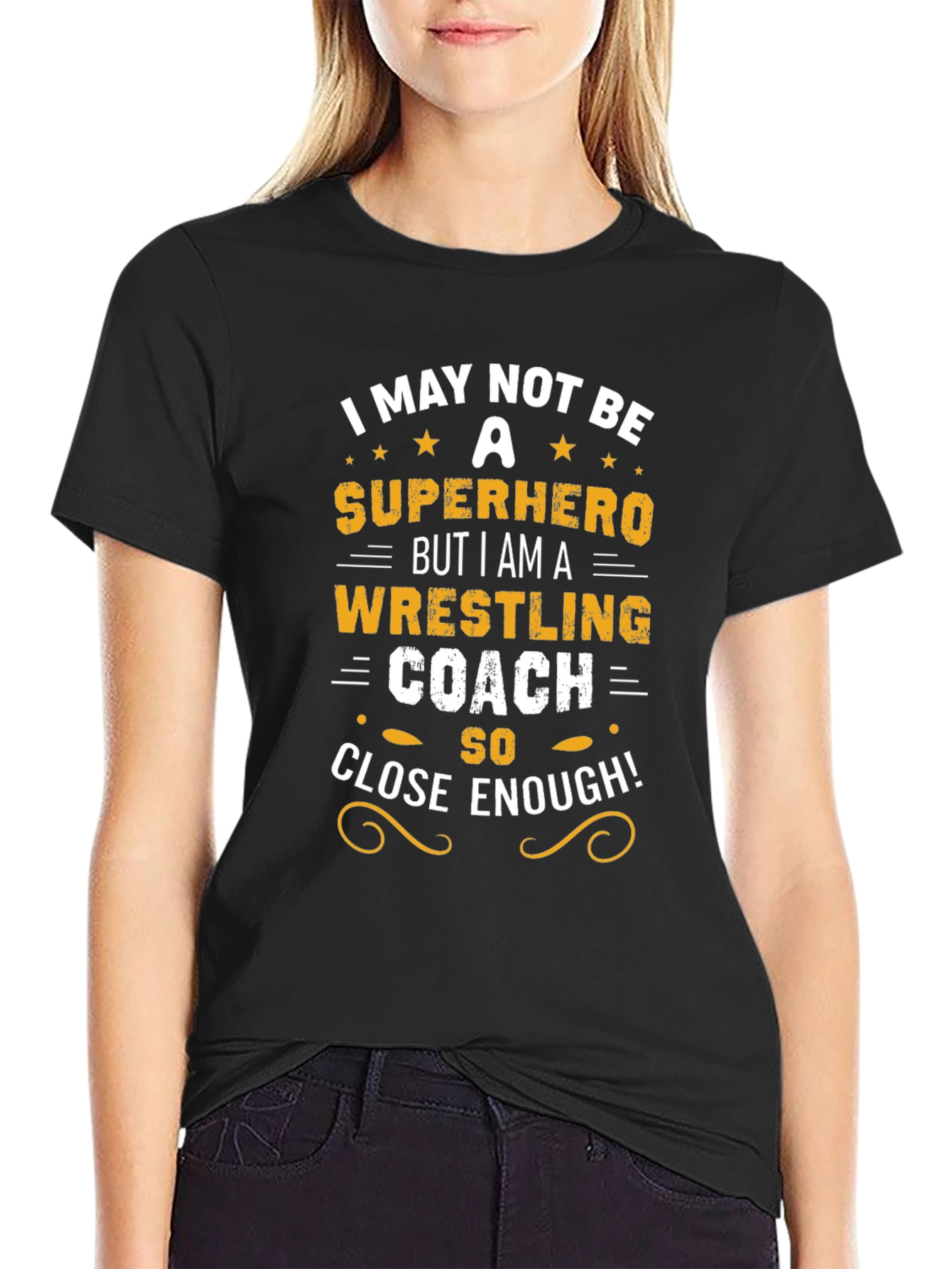 Wrestling Coach T-Shirt - Superhero Close Enough!