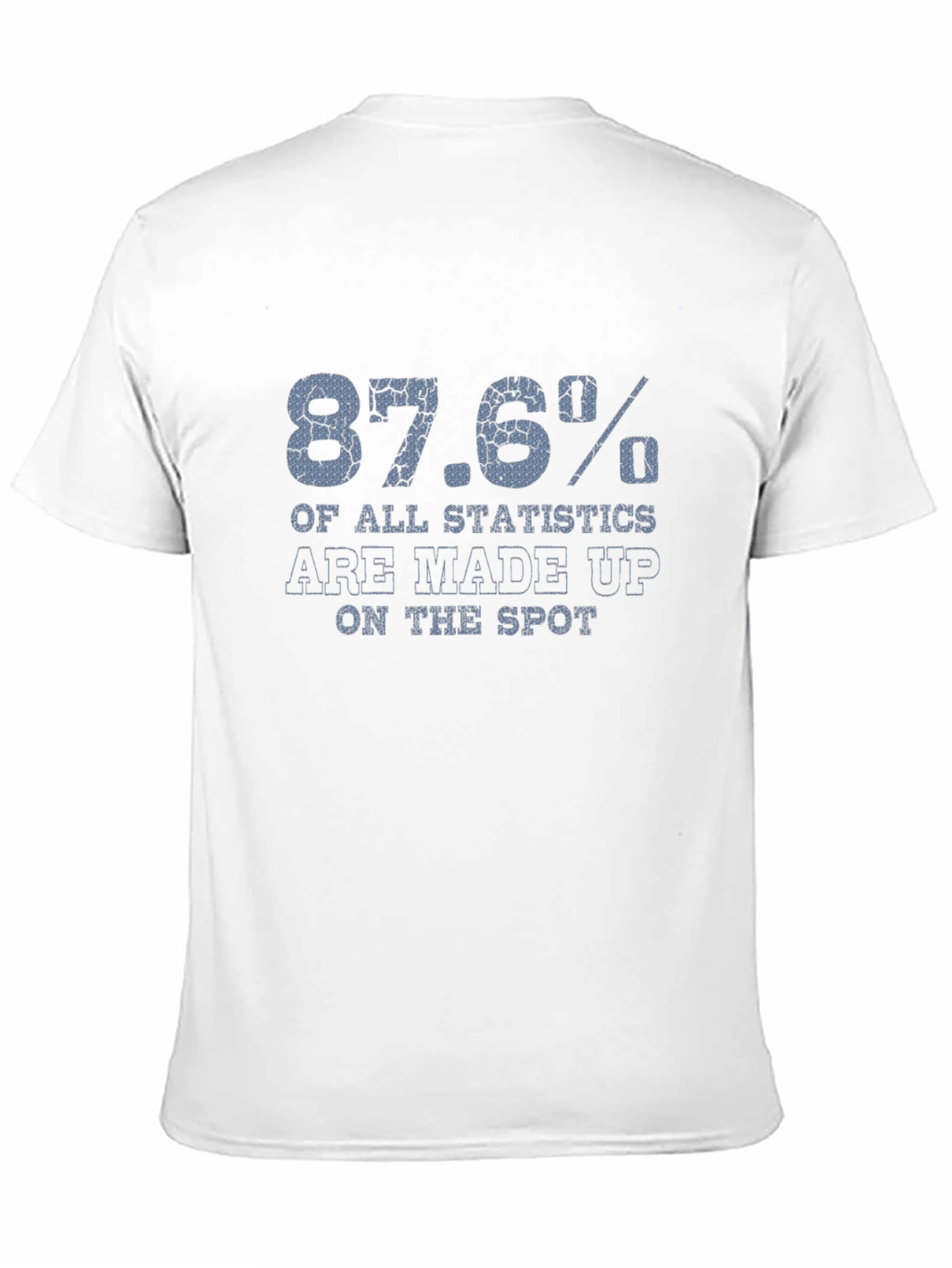 87.6% Statistics Funny Graphic T-Shirt