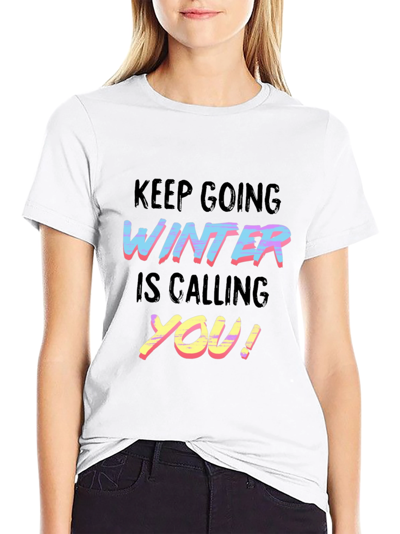 Keep Going Winter is Calling You T-Shirt