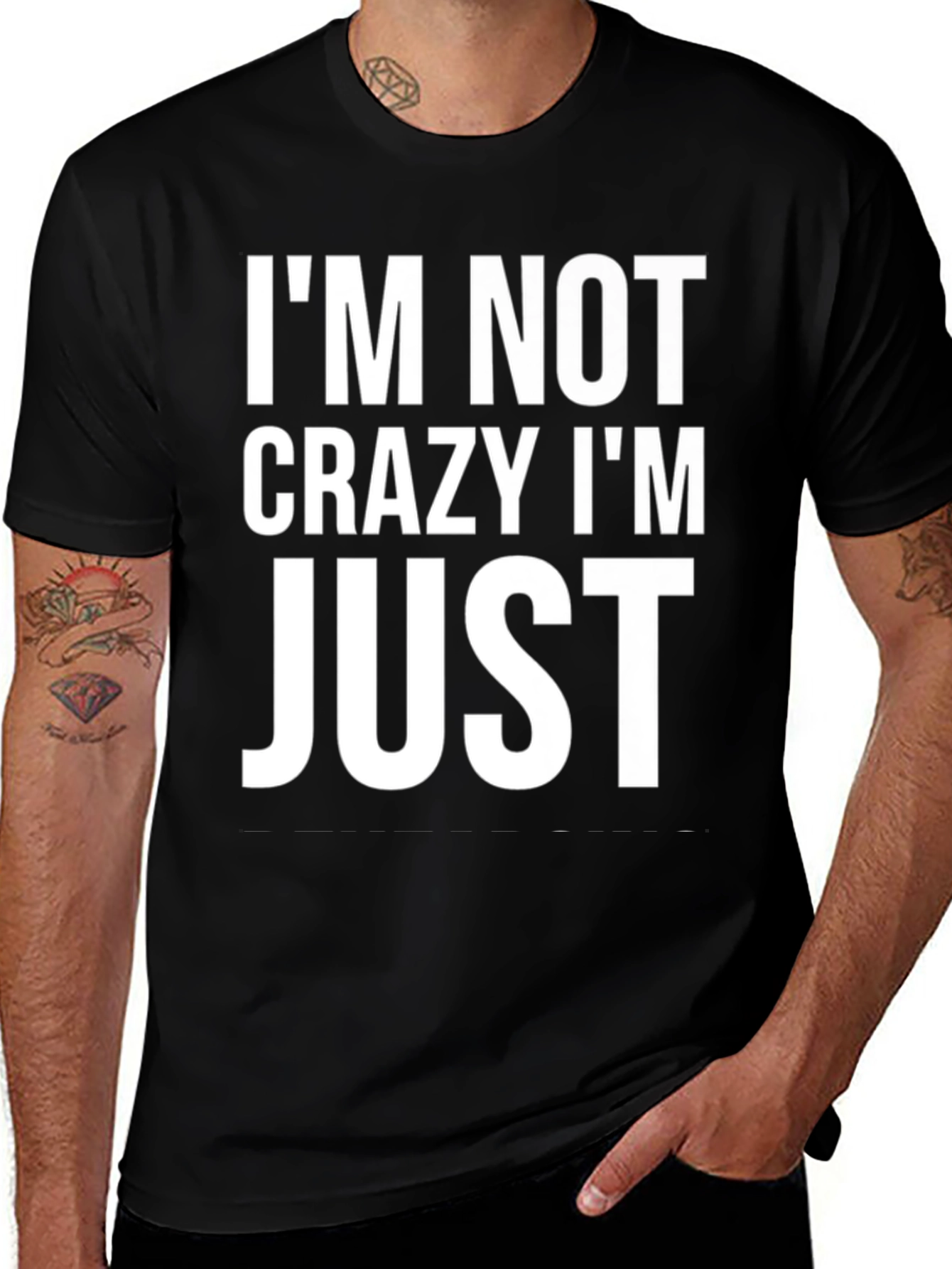 Funny Im Not Crazy Im Just Graphic Tee