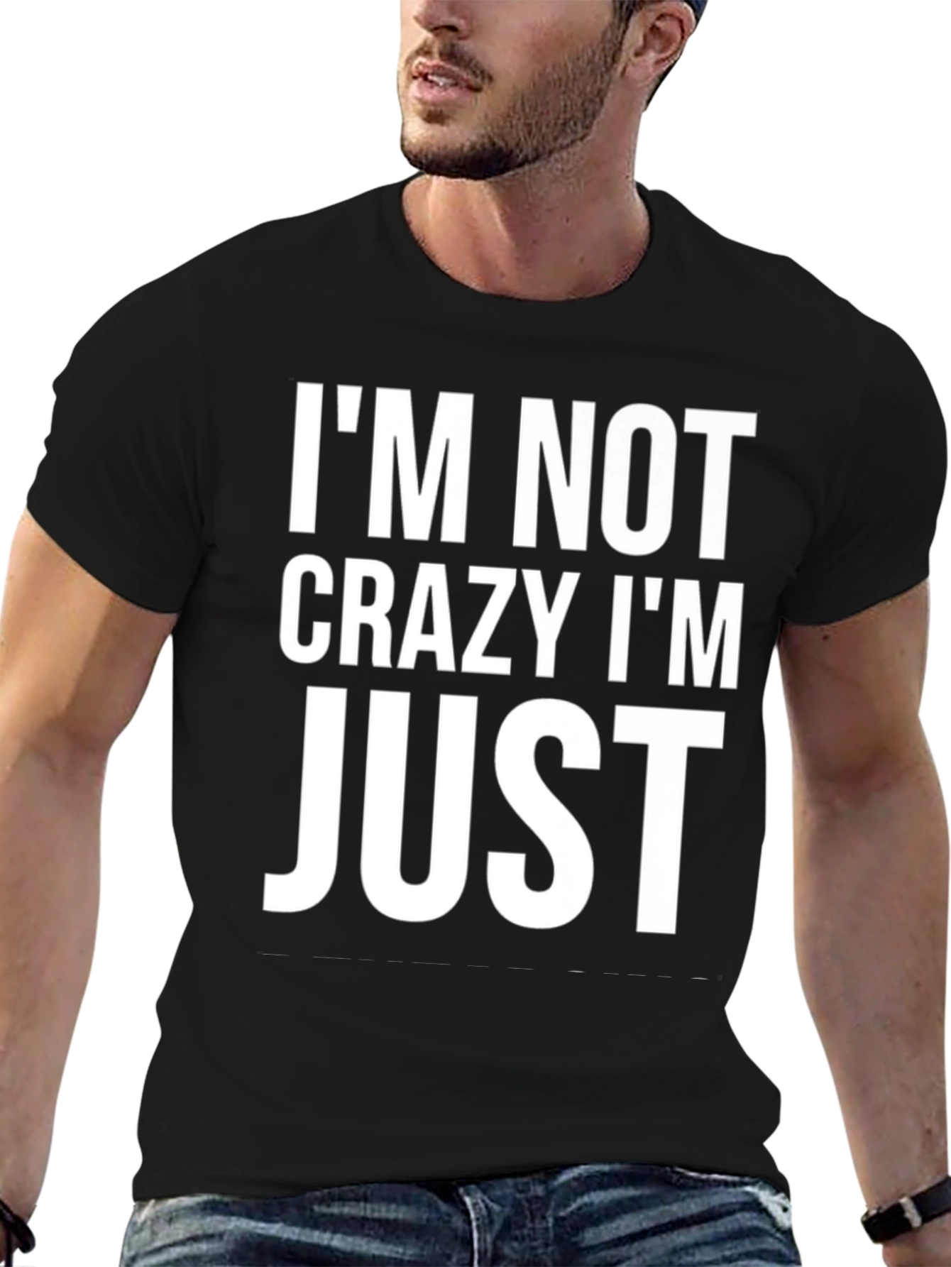 Funny Im Not Crazy Im Just Graphic Tee