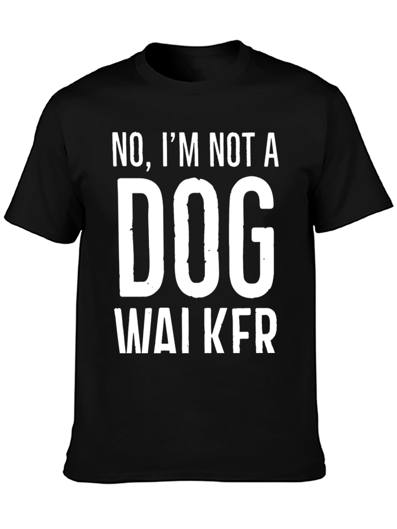 Funny Not A Dog Walker Graphic Tee