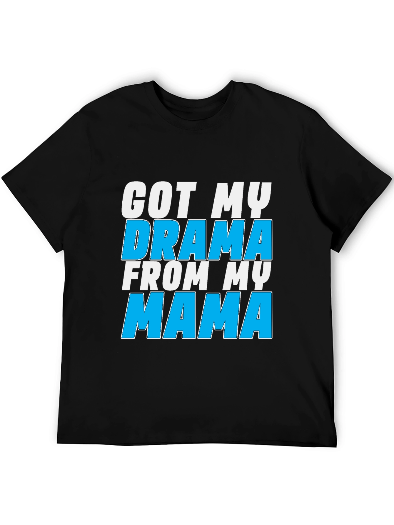Got My Drama From My Mama Graphic Tee
