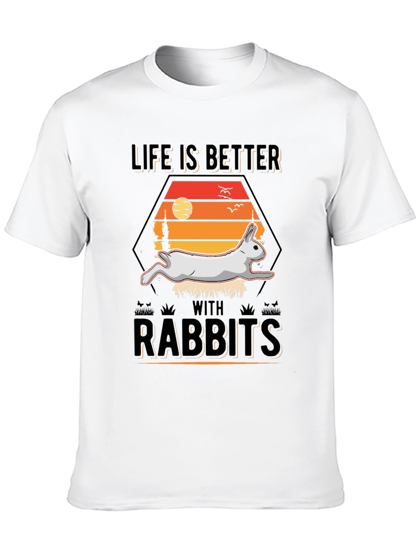 Life Is Better With Rabbits T-Shirt