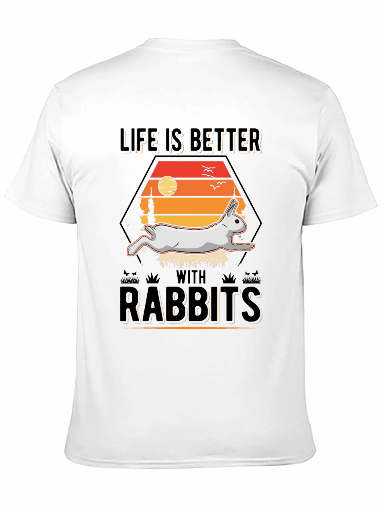 Life Is Better With Rabbits T-Shirt