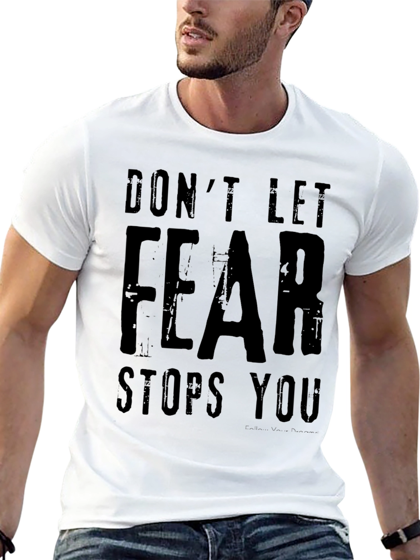 Dont Let Fear Stop You Graphic Tee