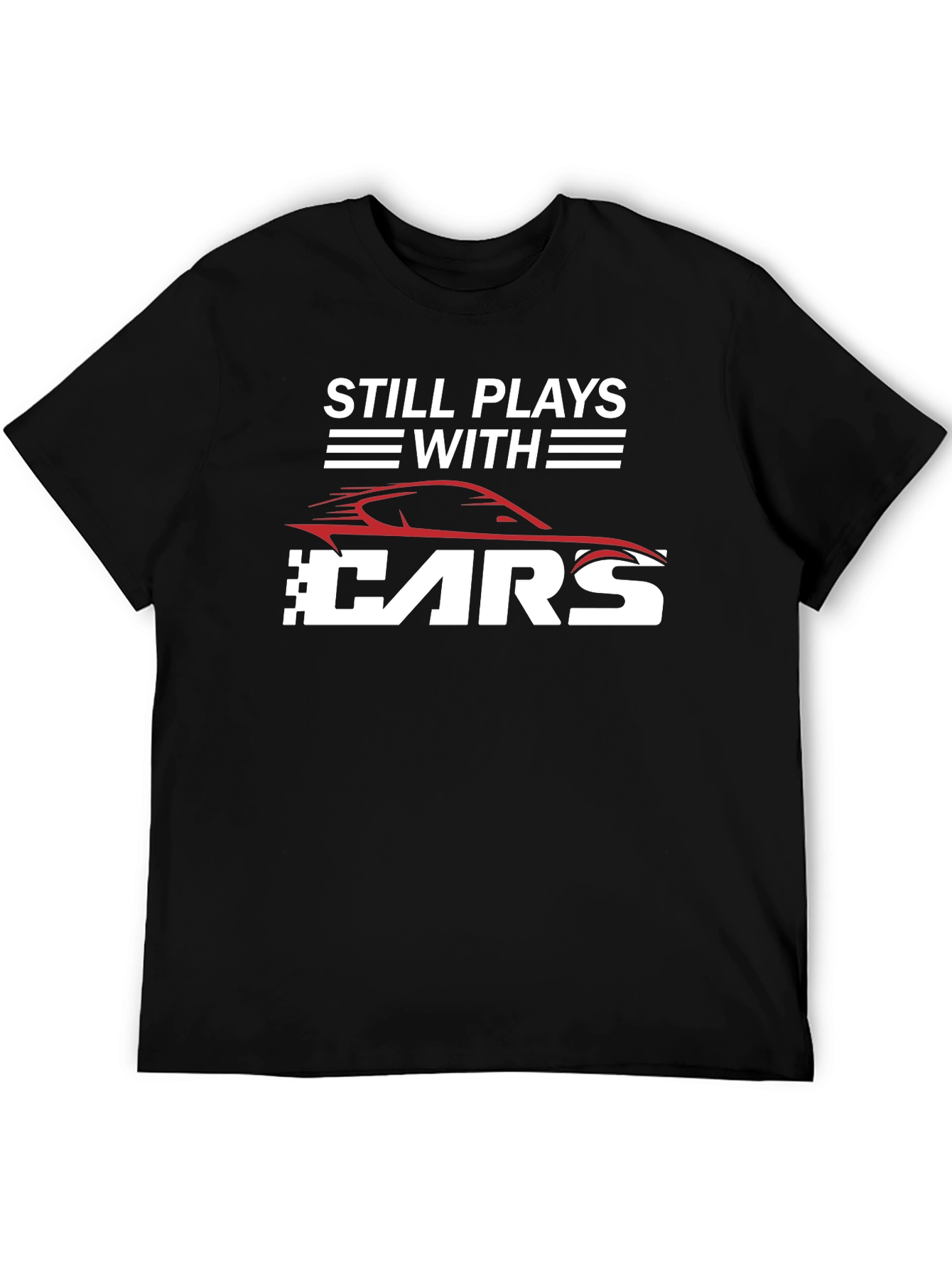 Still Plays With Cars Black T-Shirt