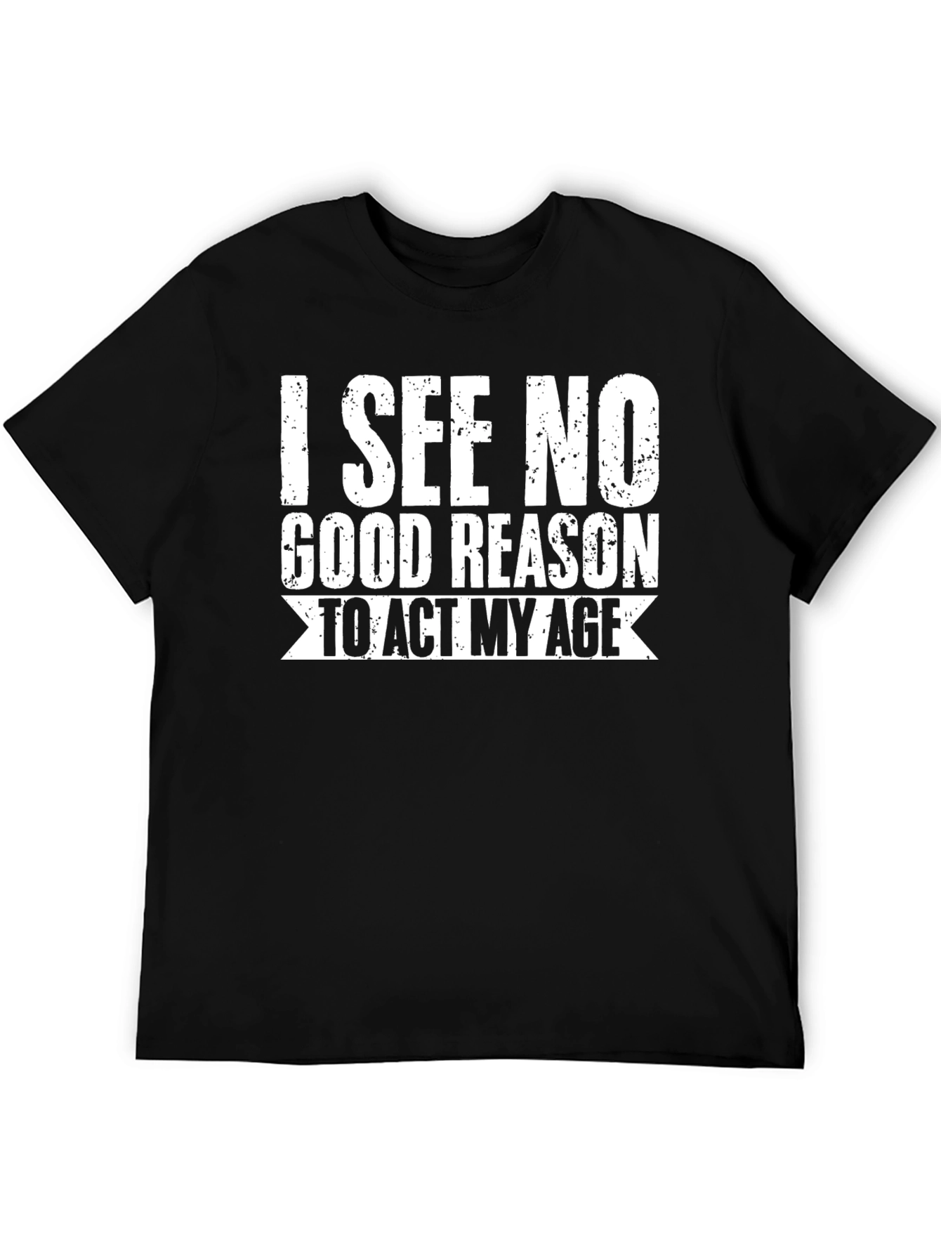 Funny I See No Good Reason Graphic T-Shirt