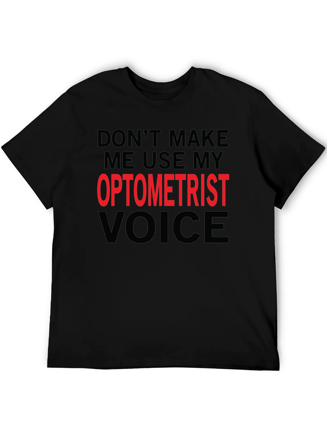 Optometrist Voice T-Shirt - Funny Profession Tee