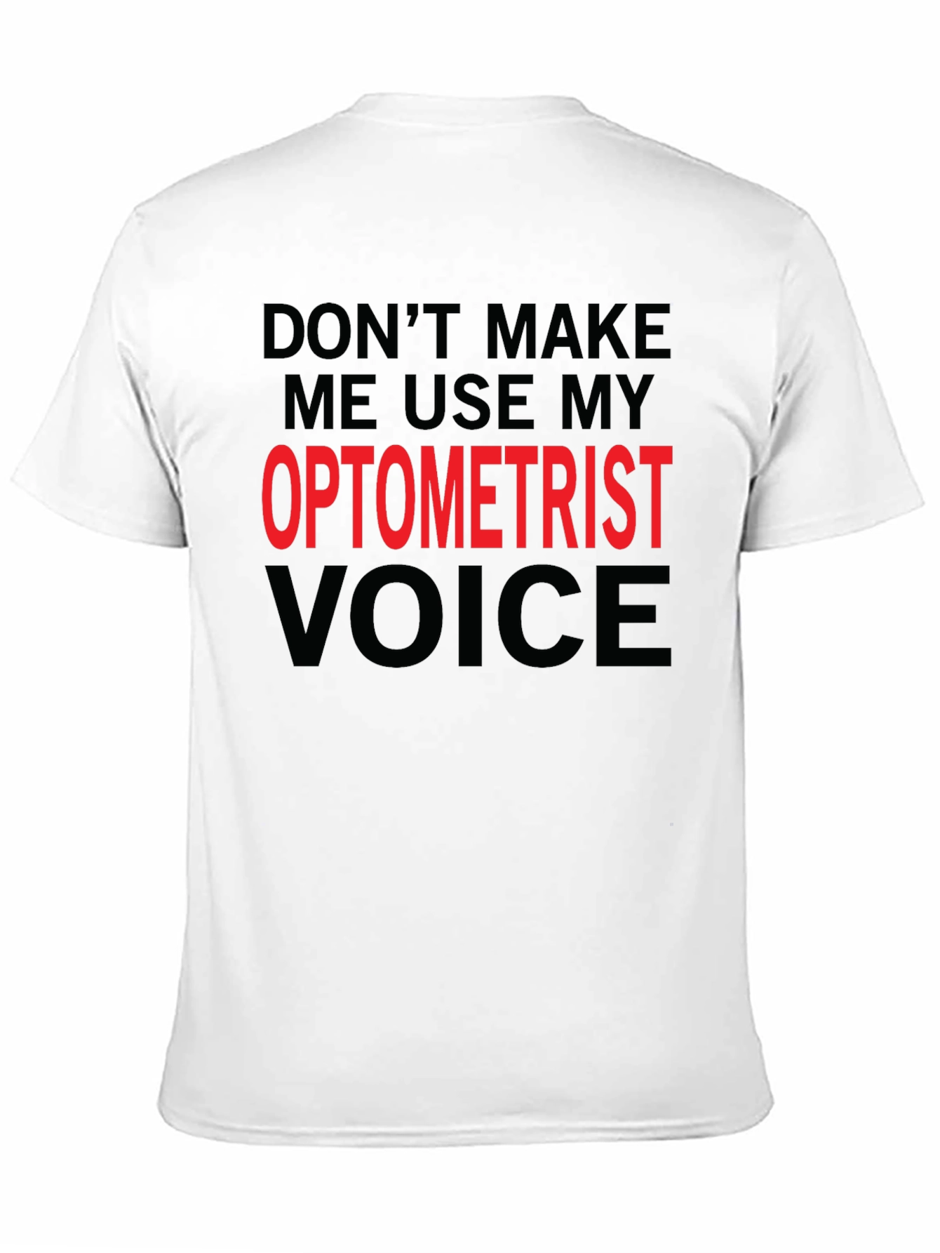 Optometrist Voice T-Shirt - Funny Profession Tee