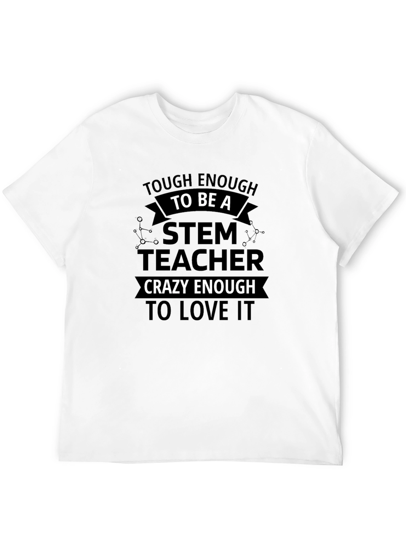 Tough Enough STEM Teacher T-Shirt