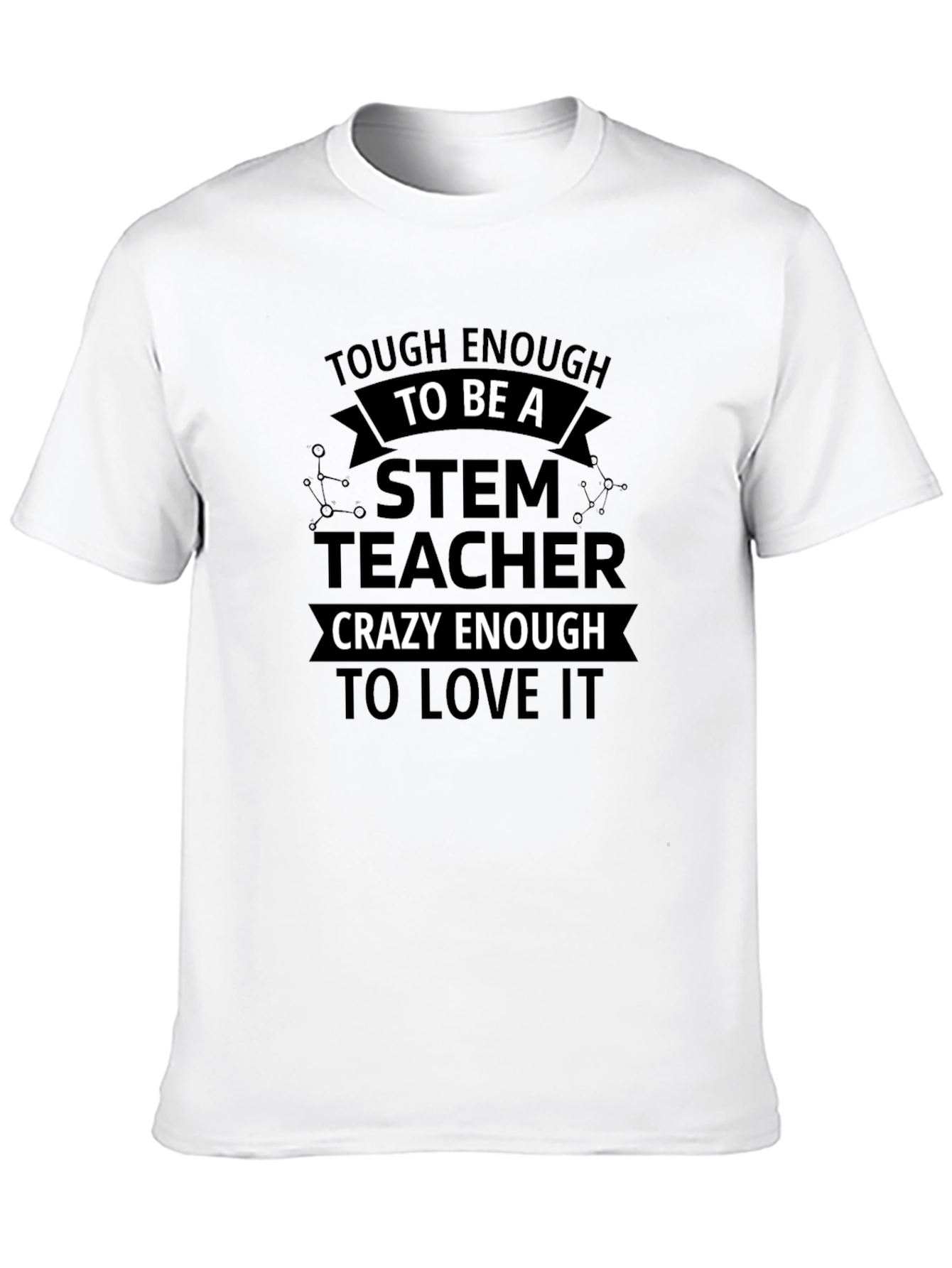 Tough Enough STEM Teacher T-Shirt