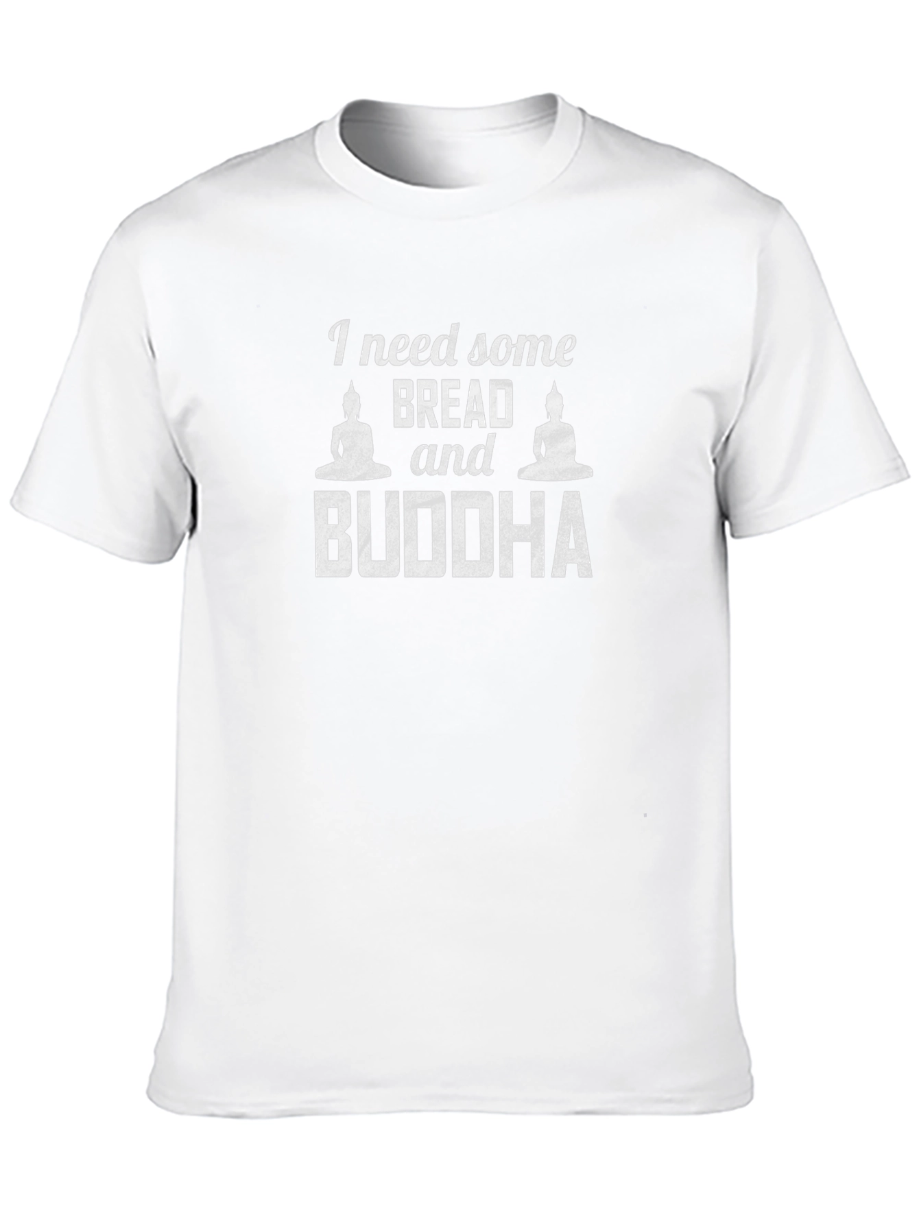 I Need Some Bread and Buddha Funny T-Shirt