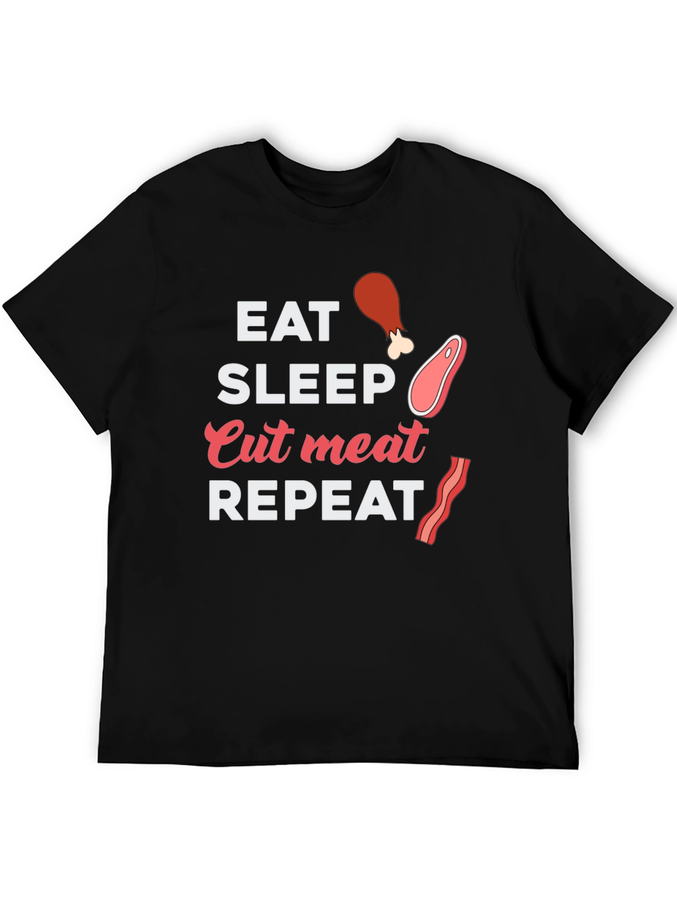 Eat Sleep Cut Meat Repeat - Novelty Graphic Tee