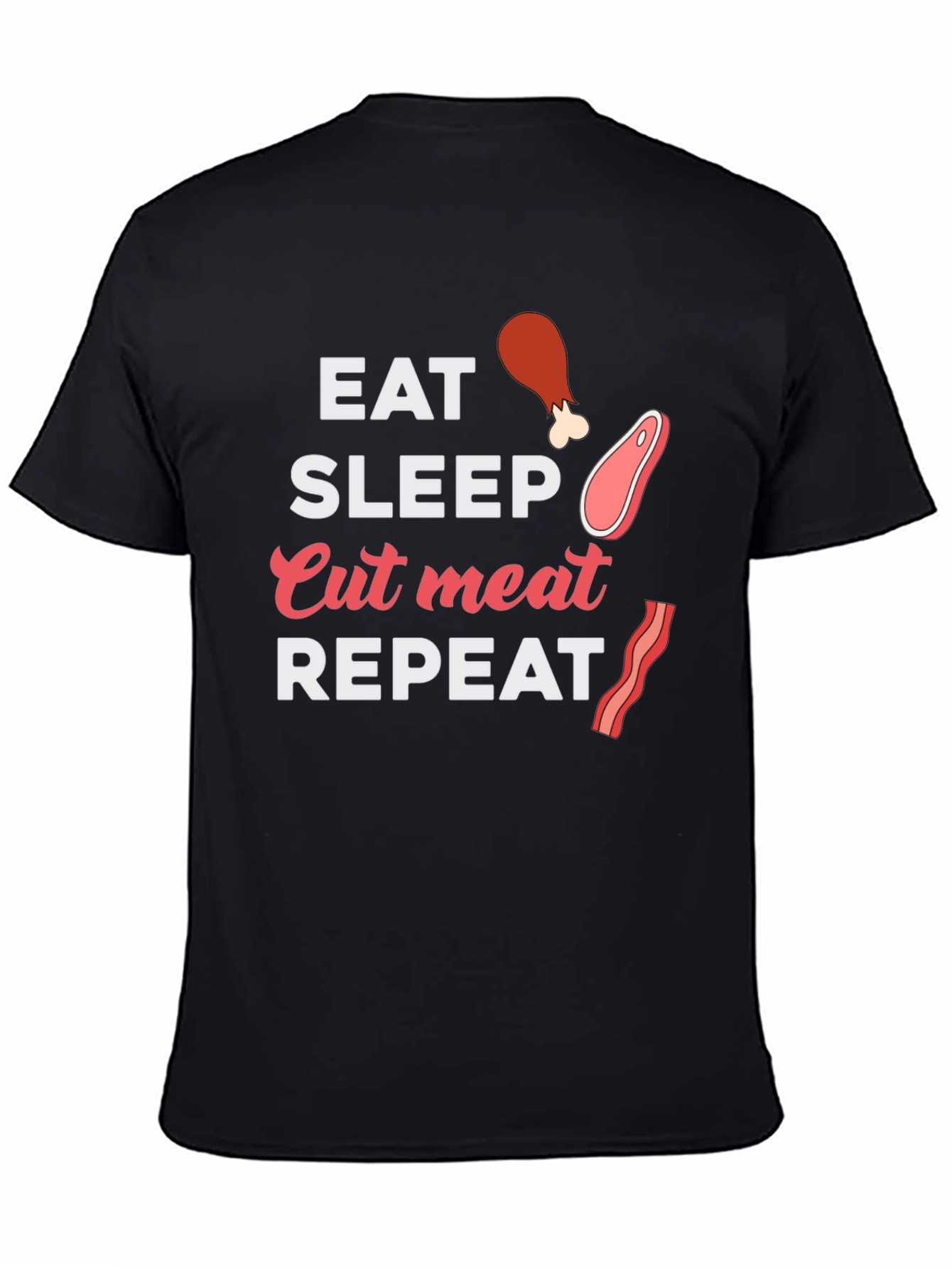 Eat Sleep Cut Meat Repeat - Novelty Graphic Tee