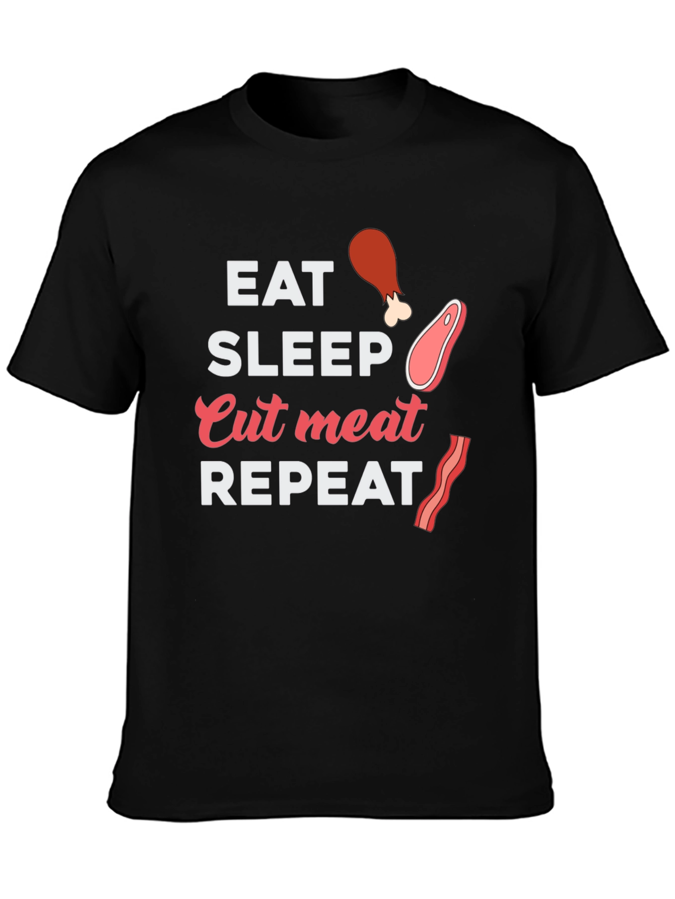 Eat Sleep Cut Meat Repeat - Novelty Graphic Tee
