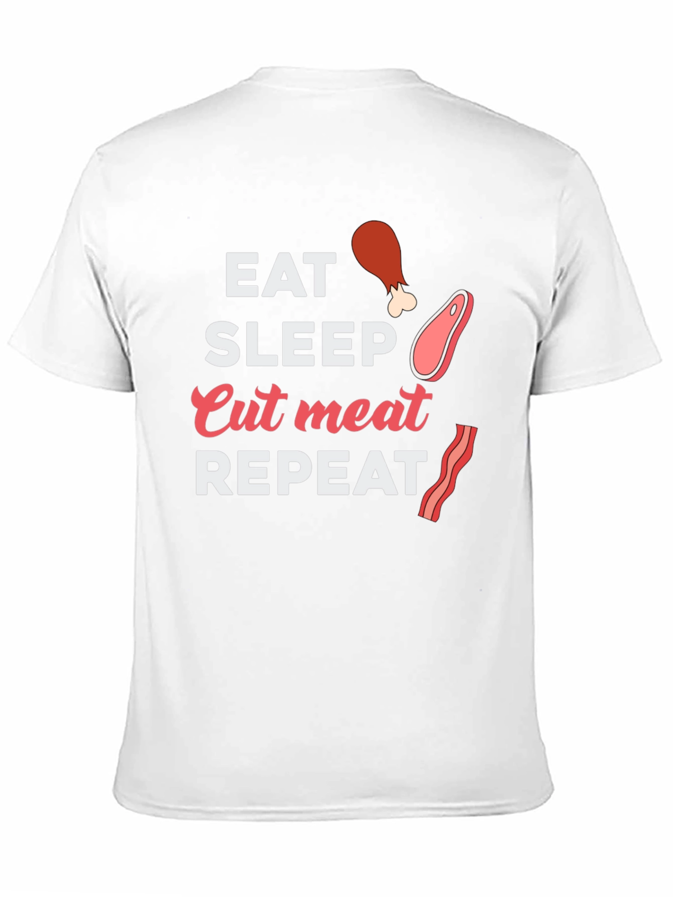 Eat Sleep Cut Meat Repeat - Novelty Graphic Tee