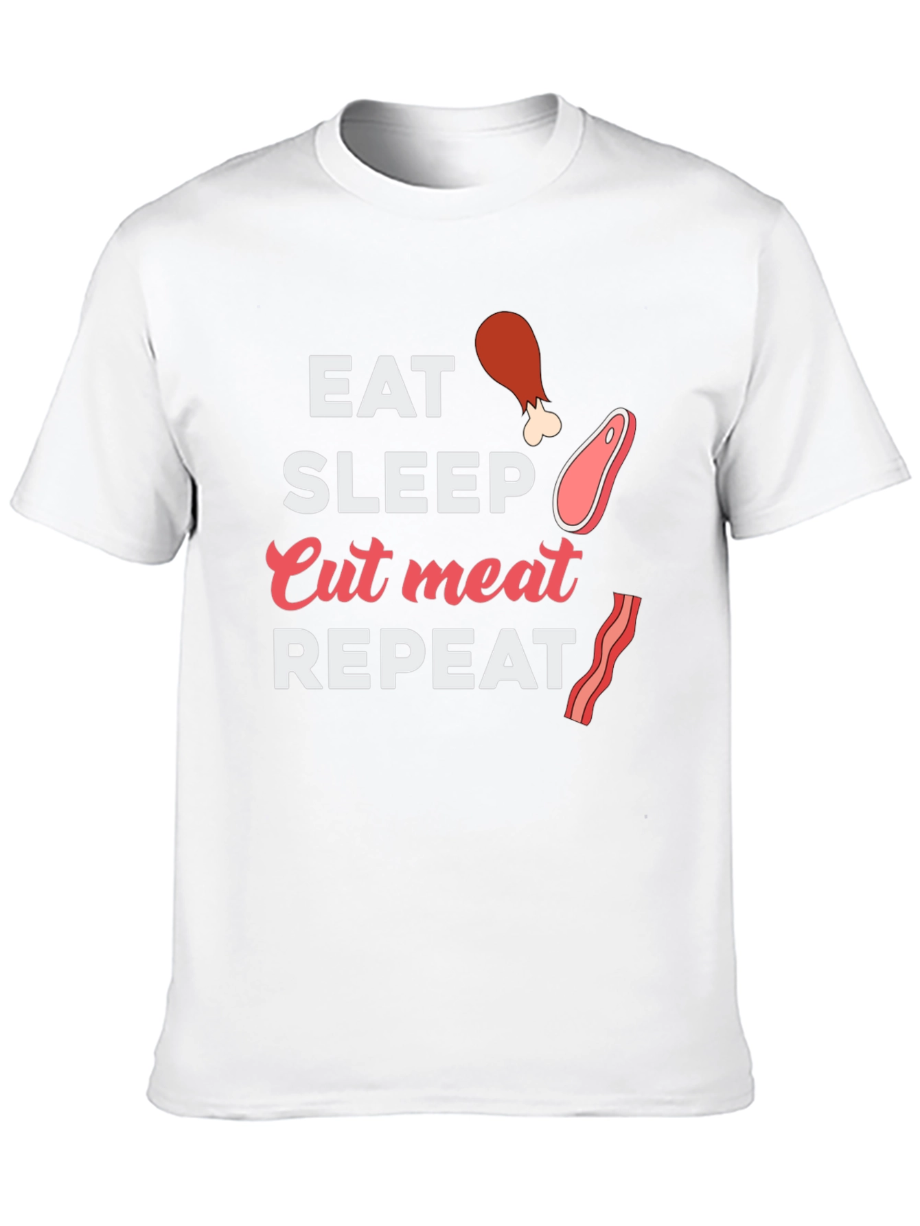 Eat Sleep Cut Meat Repeat - Novelty Graphic Tee