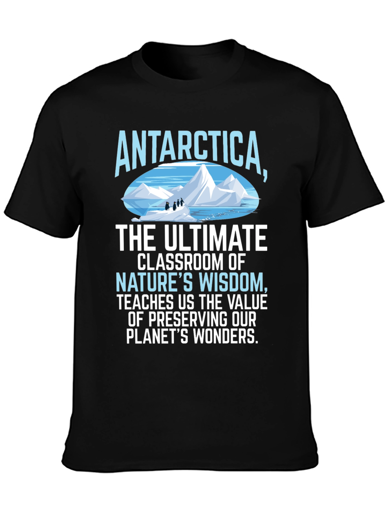 Antarctica Natures Wisdom T-Shirt