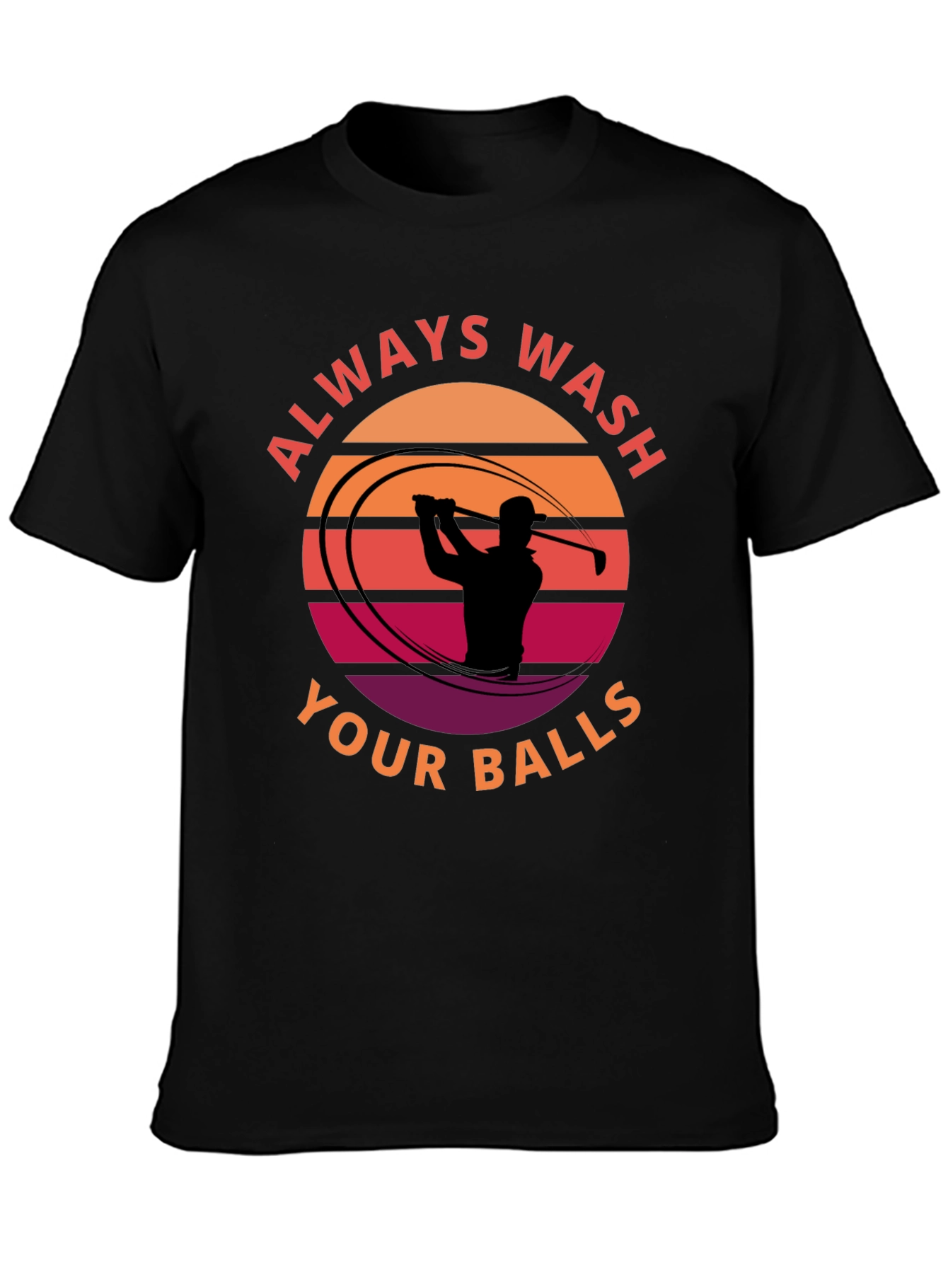 Always Wash Your Balls T-Shirt Golf Humor