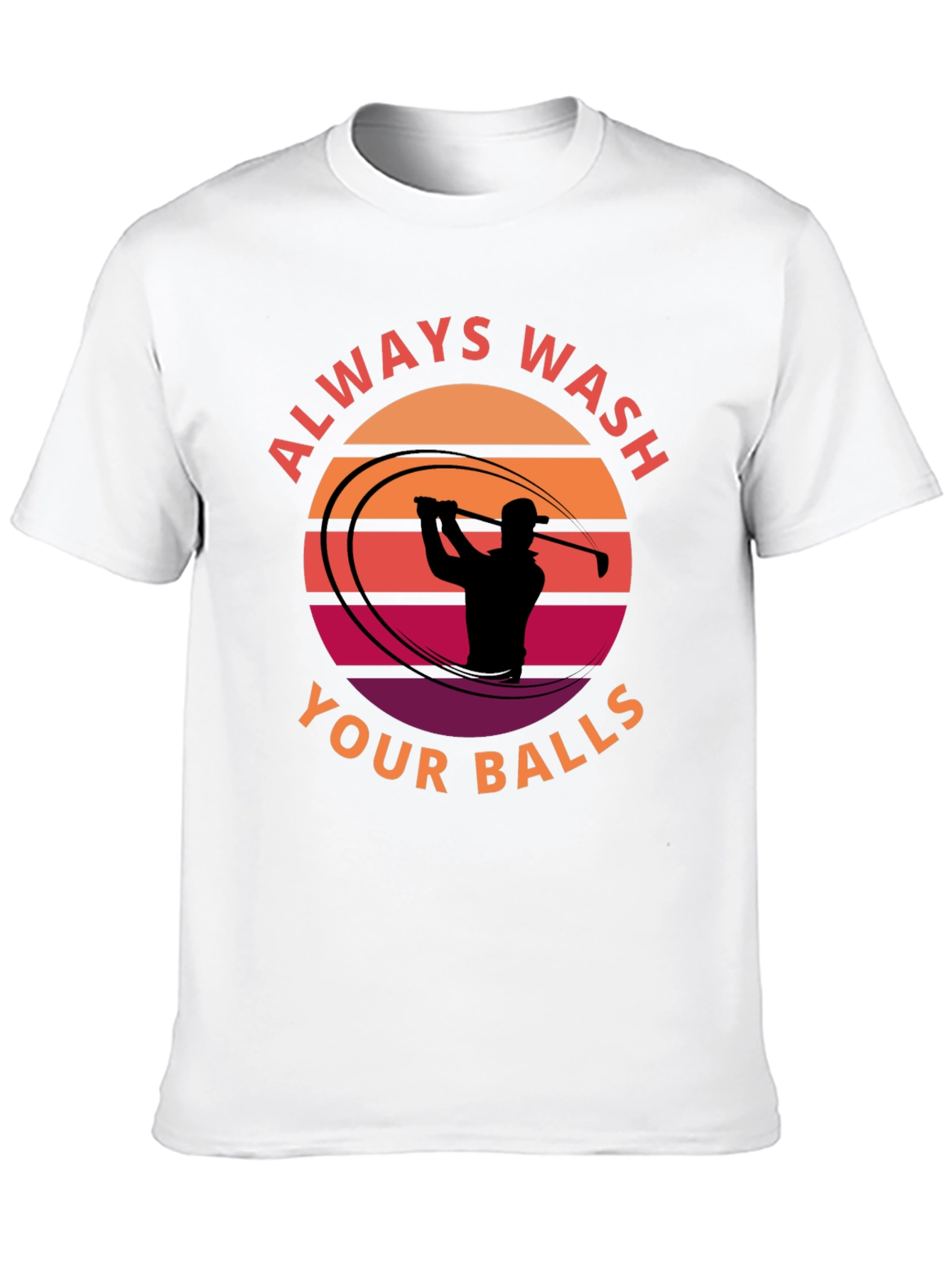 Always Wash Your Balls T-Shirt Golf Humor