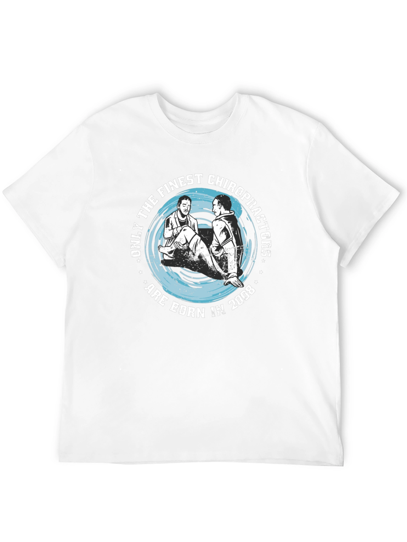 Finest Chiropractors Born in 2008 T-Shirt