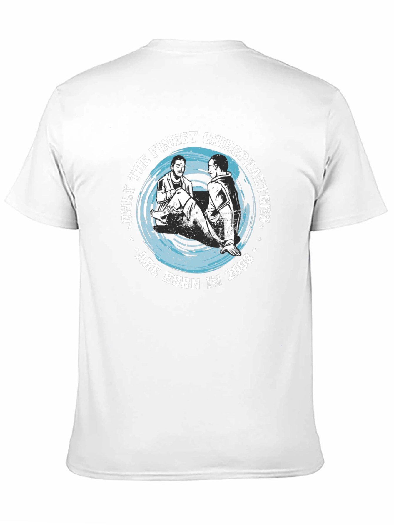Finest Chiropractors Born in 2008 T-Shirt