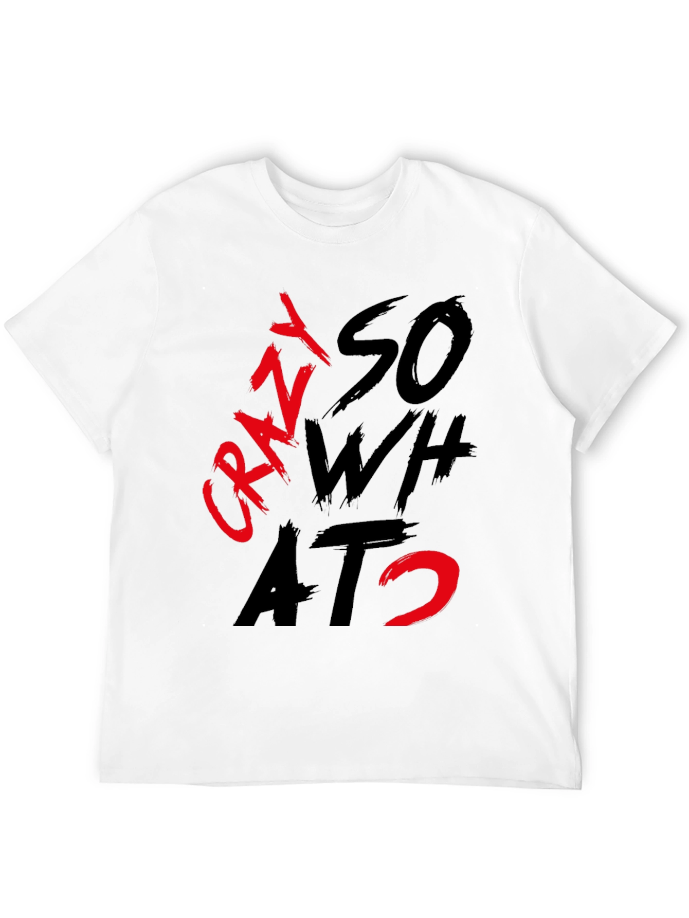 Crazy So What? Graphic T-Shirt